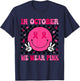 In October We Wear Pink Ribbon Breast Cancer Awareness T-Shirt - T-Shirt | Navy