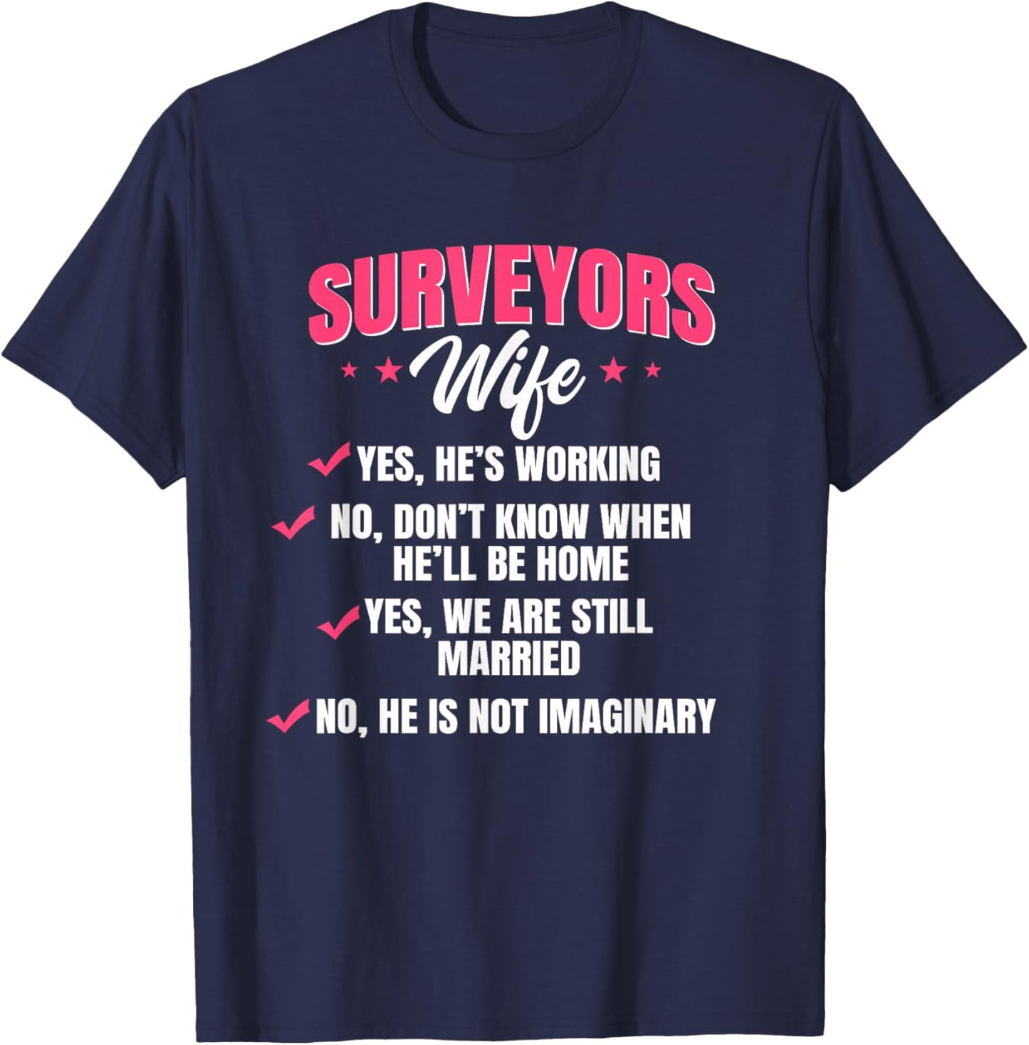 Land Surveyor Wife Surveying Geodesists Cartographer Valuer T-Shirt - T-Shirt | Navy