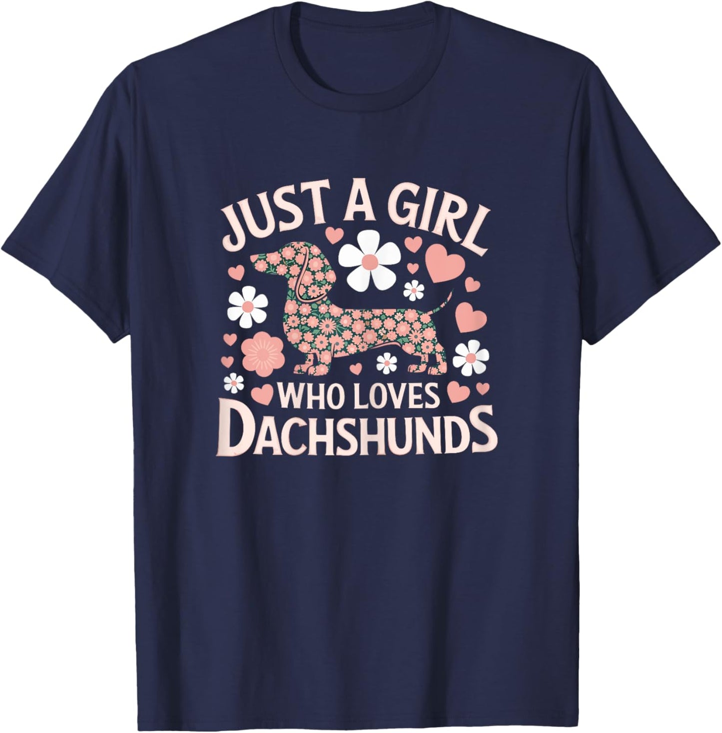 Just a girl how loves Dachshund Cute funny Doxie Weiner T-Shirt - T-Shirt | Navy