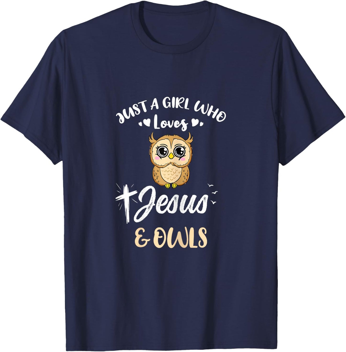 Just A Girl Who Loves Jesus And Owls T-Shirt - T-Shirt | Navy
