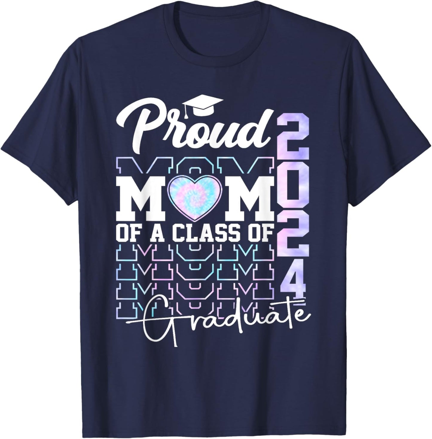 Proud Mom Of A Class Of 2024 Graduate Senior 24 Graduation T-Shirt - T-Shirt | Navy