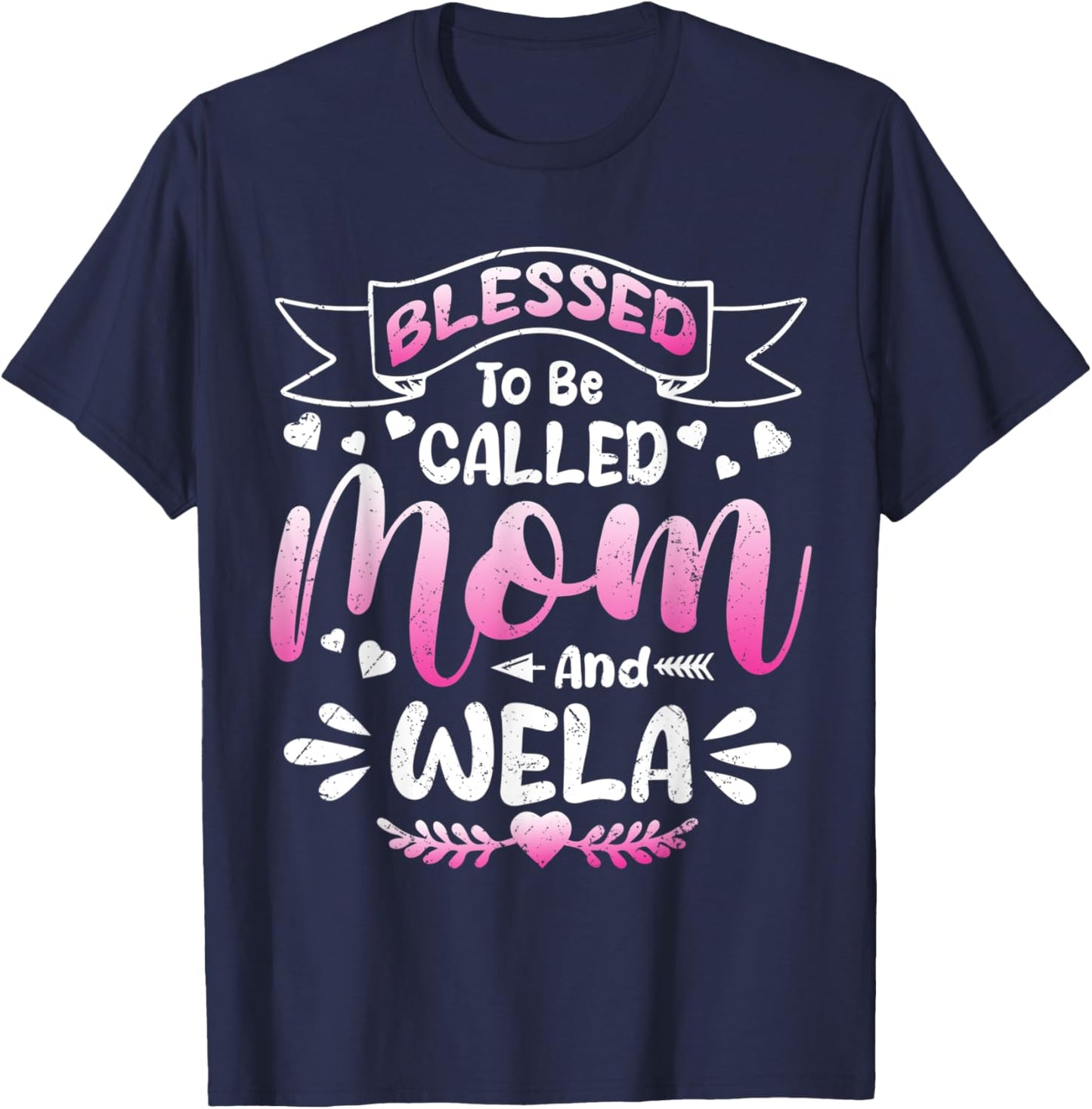 Blessed To Be Called Mom And Wela Grandma Mothers Day T-Shirt - T-Shirt | Navy