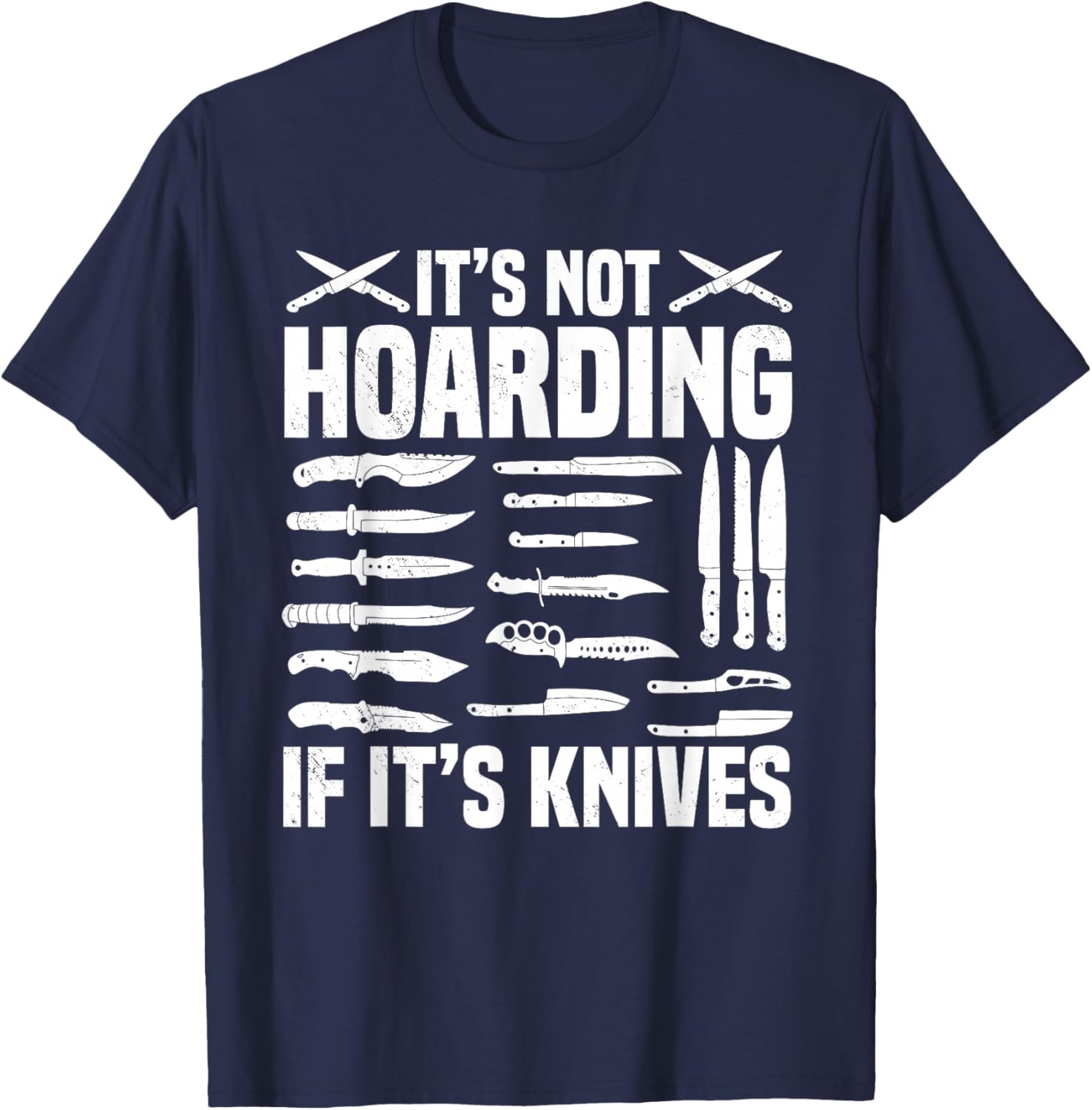 Knife Collector Enthusiast Knives Collection Hoarding Hobby T-Shirt - T-Shirt | Navy