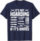 Knife Collector Enthusiast Knives Collection Hoarding Hobby T-Shirt - T-Shirt | Navy