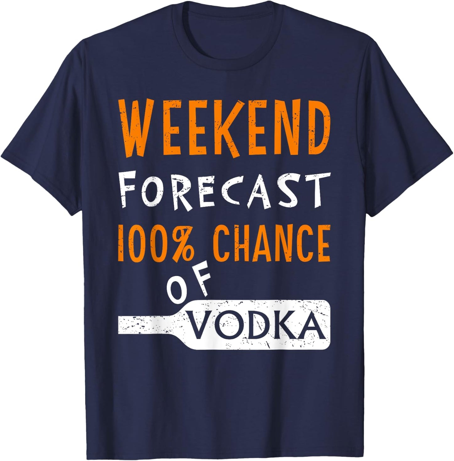 Vodka Humor Funny Weekend Forecast 100% Chance of Vodka T-Shirt - T-Shirt | Navy