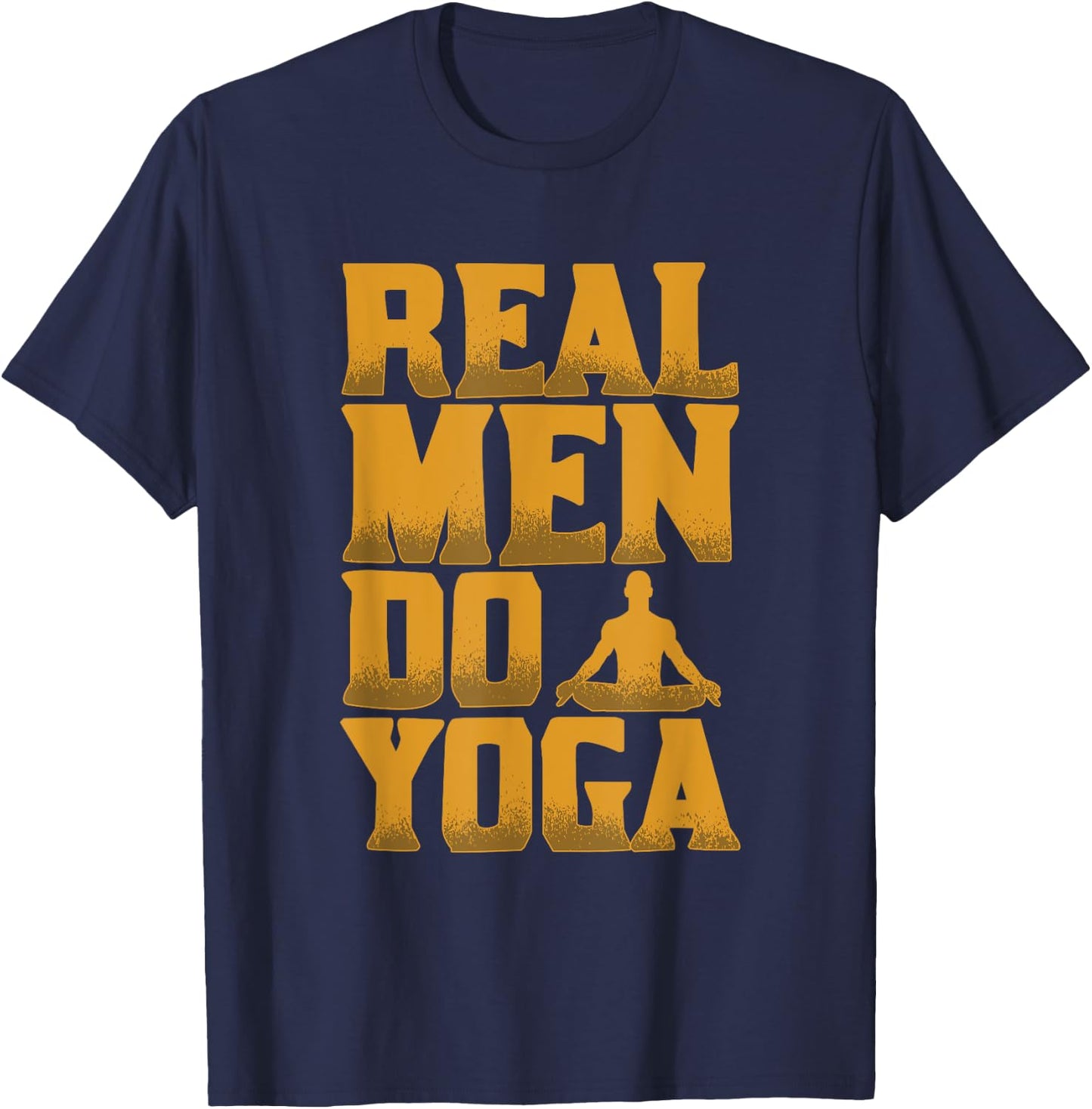 Real Men Do Yoga Funny Gift Who Love Yoga T-Shirt - T-Shirt | Navy