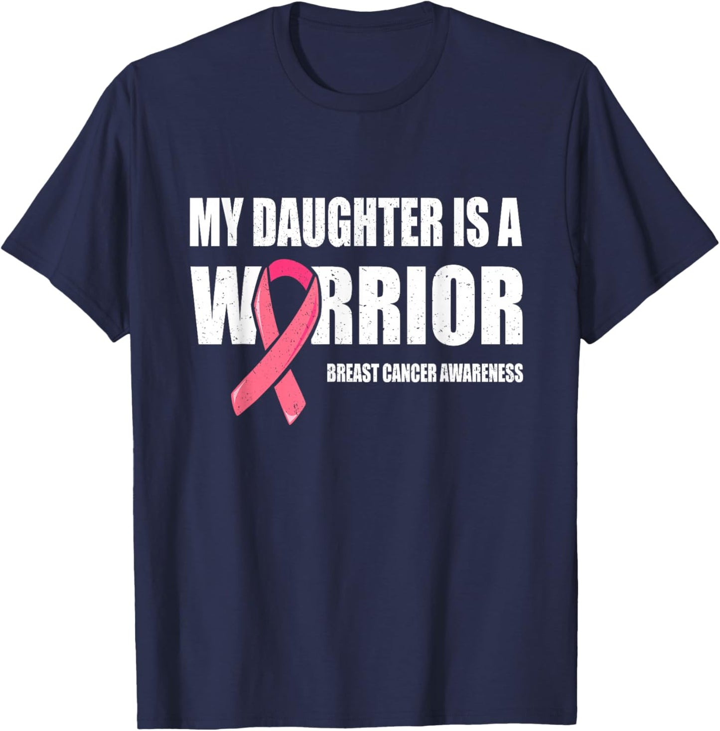 My Daughter Is A Warrior, Breast Cancer Daughter Pink Ribbon T-Shirt - T-Shirt | Navy