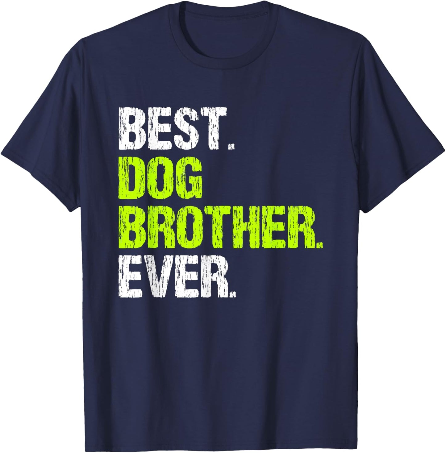 Best Dog Brother Ever Cool Funny Men Women Kids T-Shirt - T-Shirt | Navy