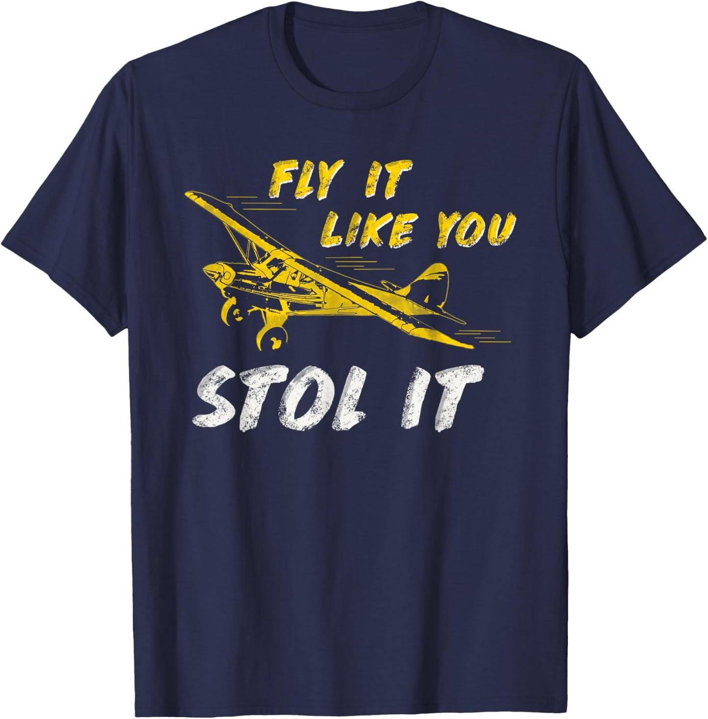 Fly It Like You STOL It Pilot Airplane Cub T-Shirt - T-Shirt | Navy
