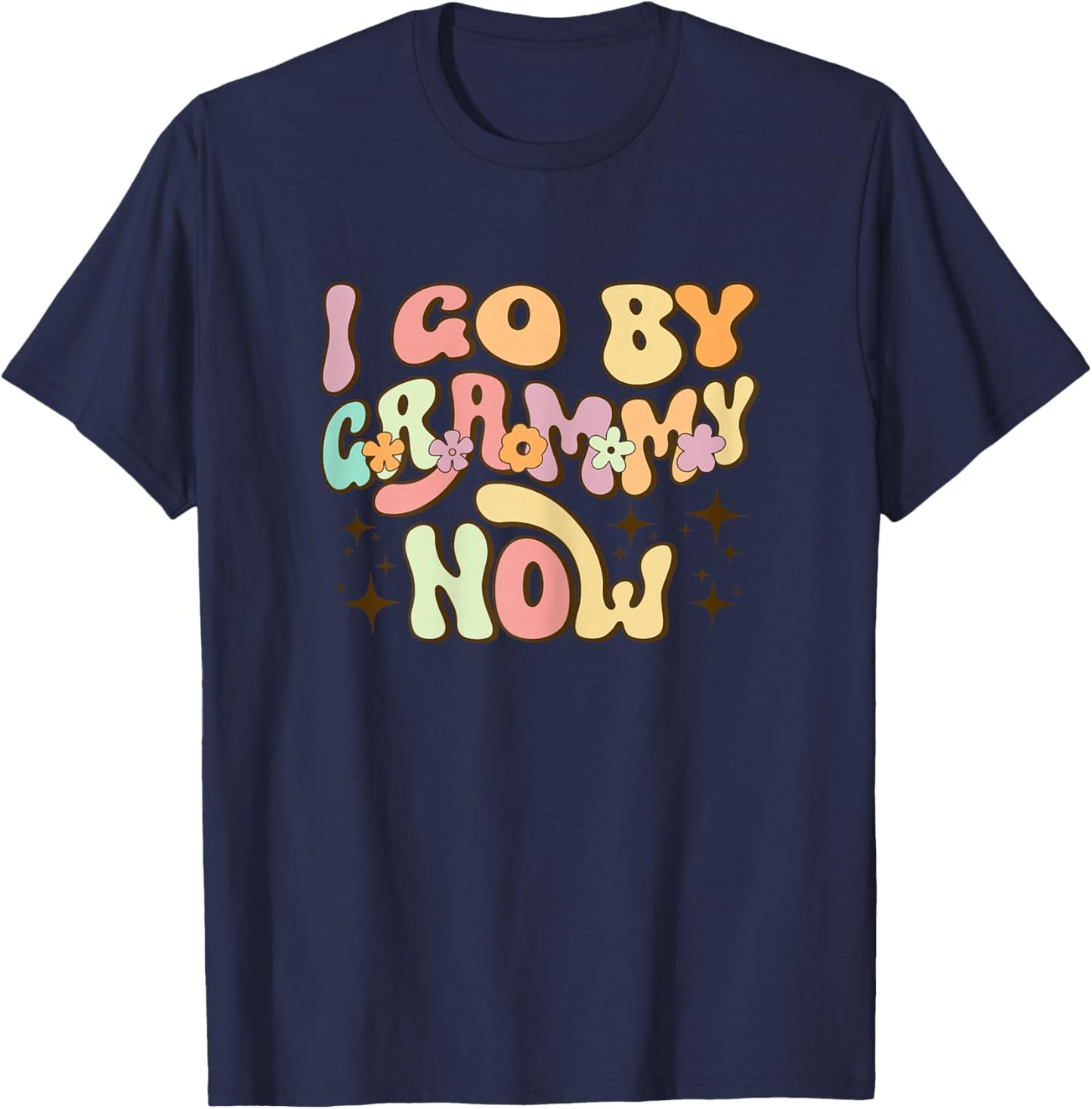 I Go By Grammy Now Baby Announcement New Grandma Groovy T-Shirt - T-Shirt | Navy