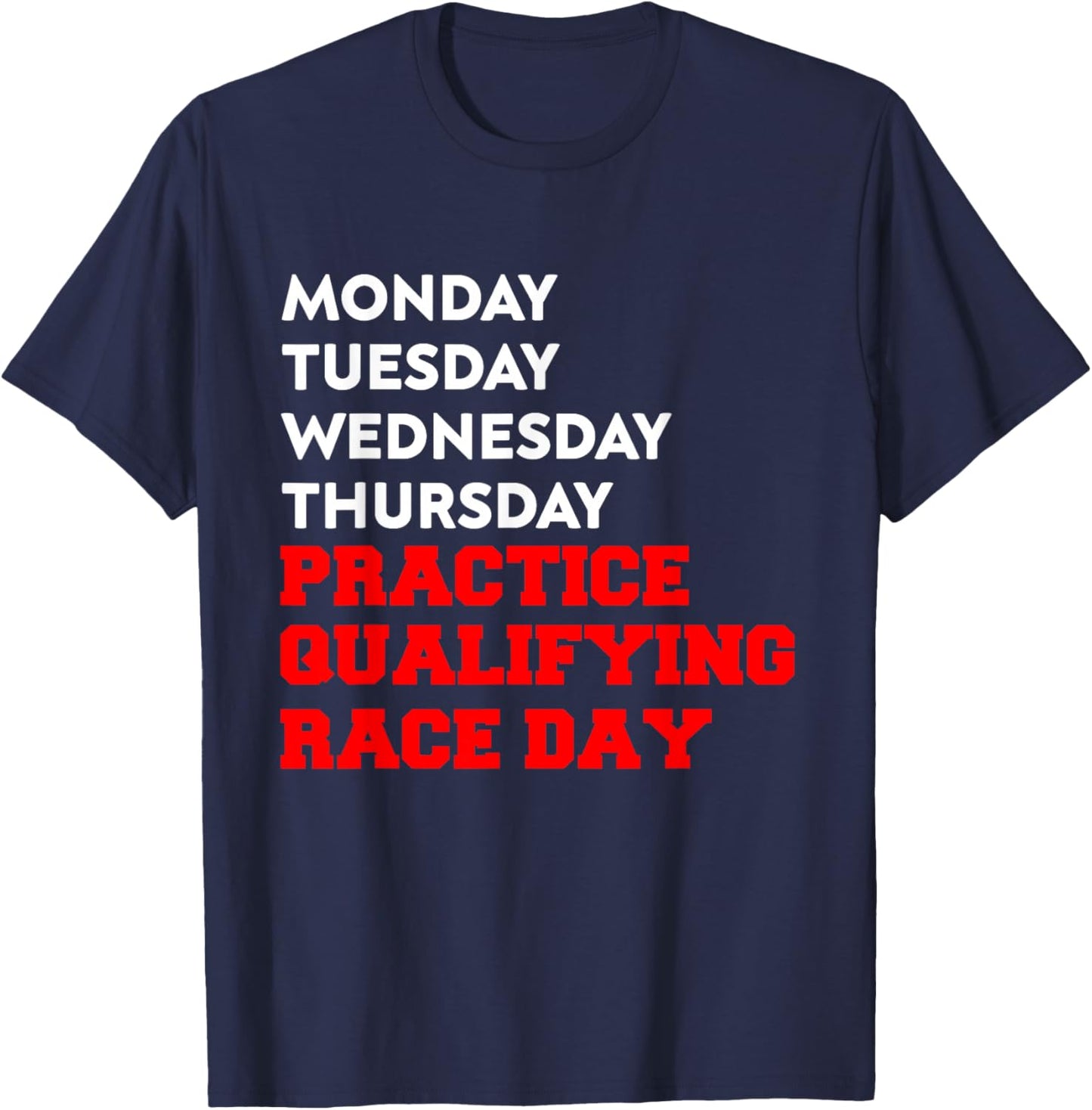 Funny Monday Tuesday Thursday Practice Qualifying Race Day T-Shirt - T-Shirt | Navy