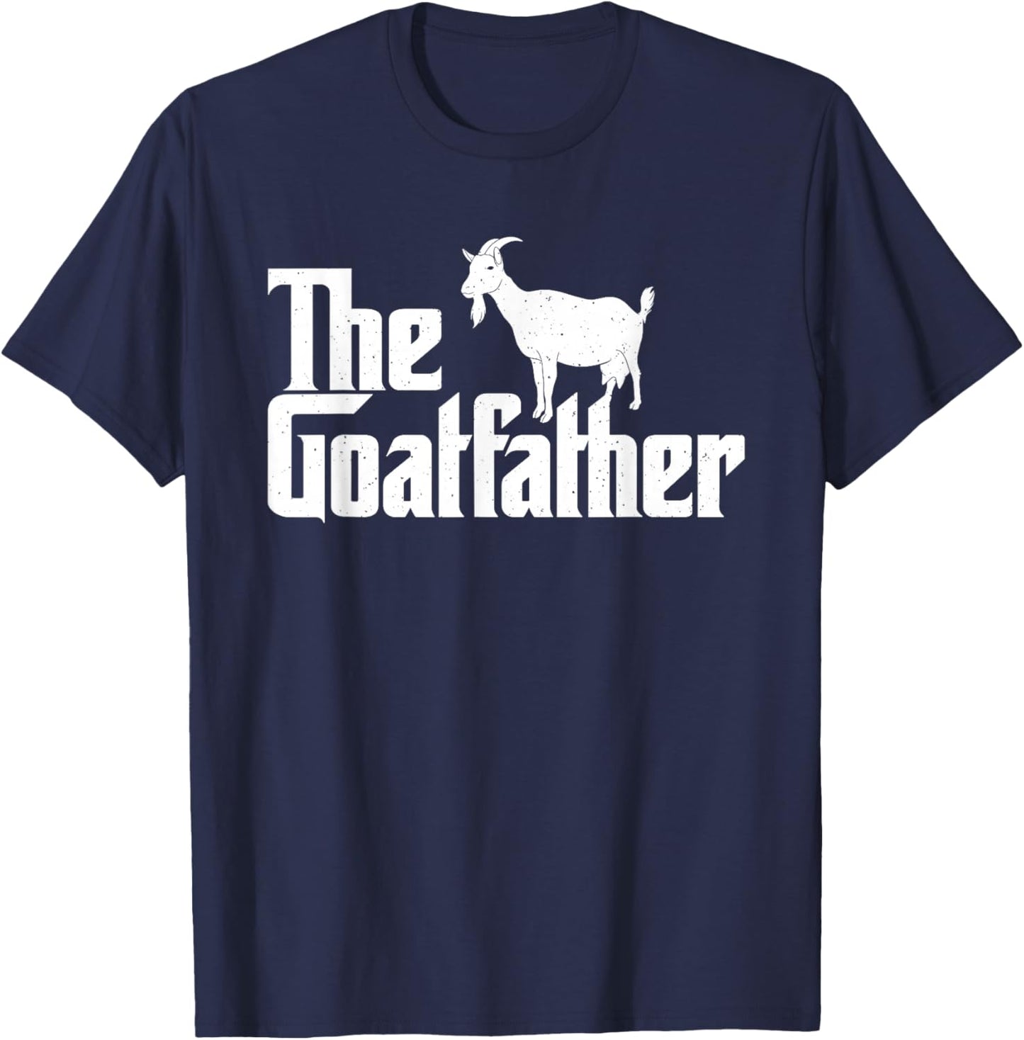 The Goatfather - Goat Lover Animal Whisperer Farmer Rancher T-Shirt - T-Shirt | Navy
