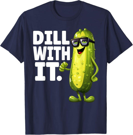 Dill With It Funny Dill Pickle With Glasses Veggie Men Women T-Shirt - T-Shirt | Navy