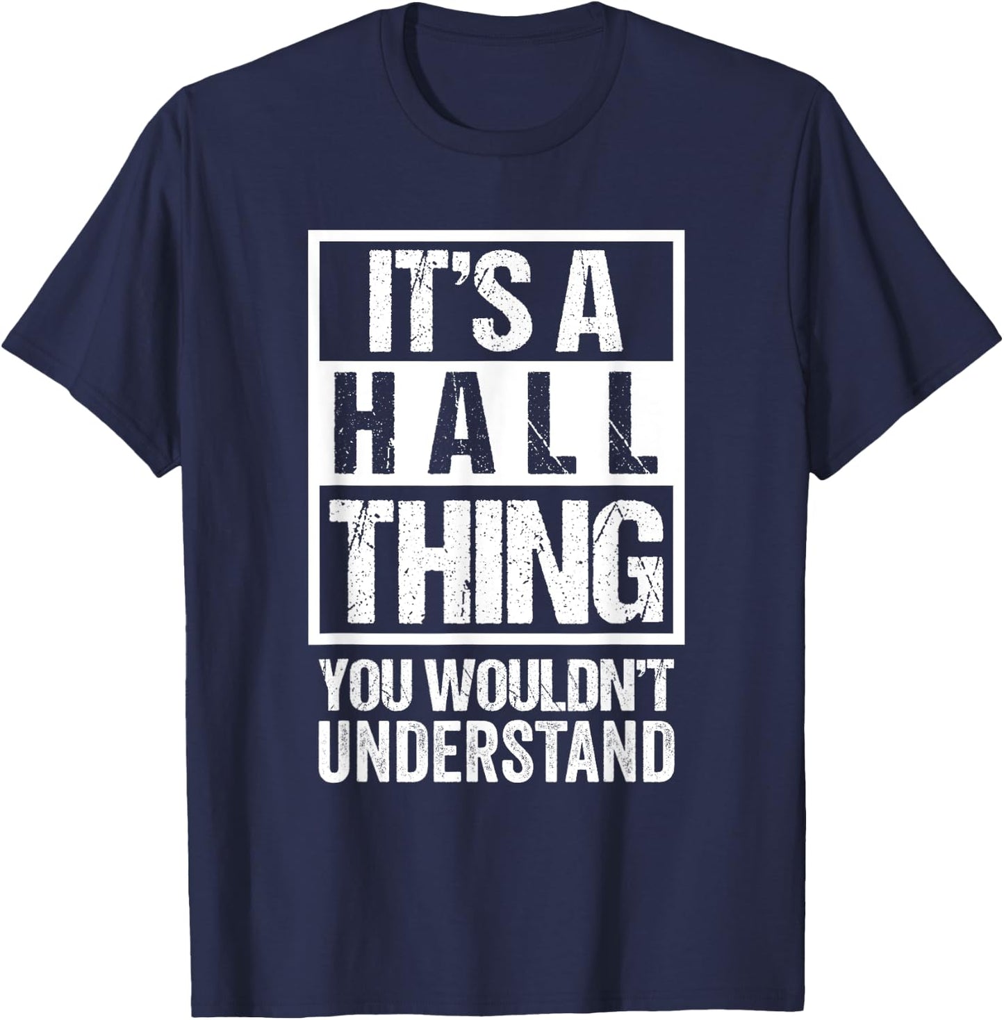It's A Hall Thing You Wouldn't Understand - Family Name T-Shirt - T-Shirt | Navy