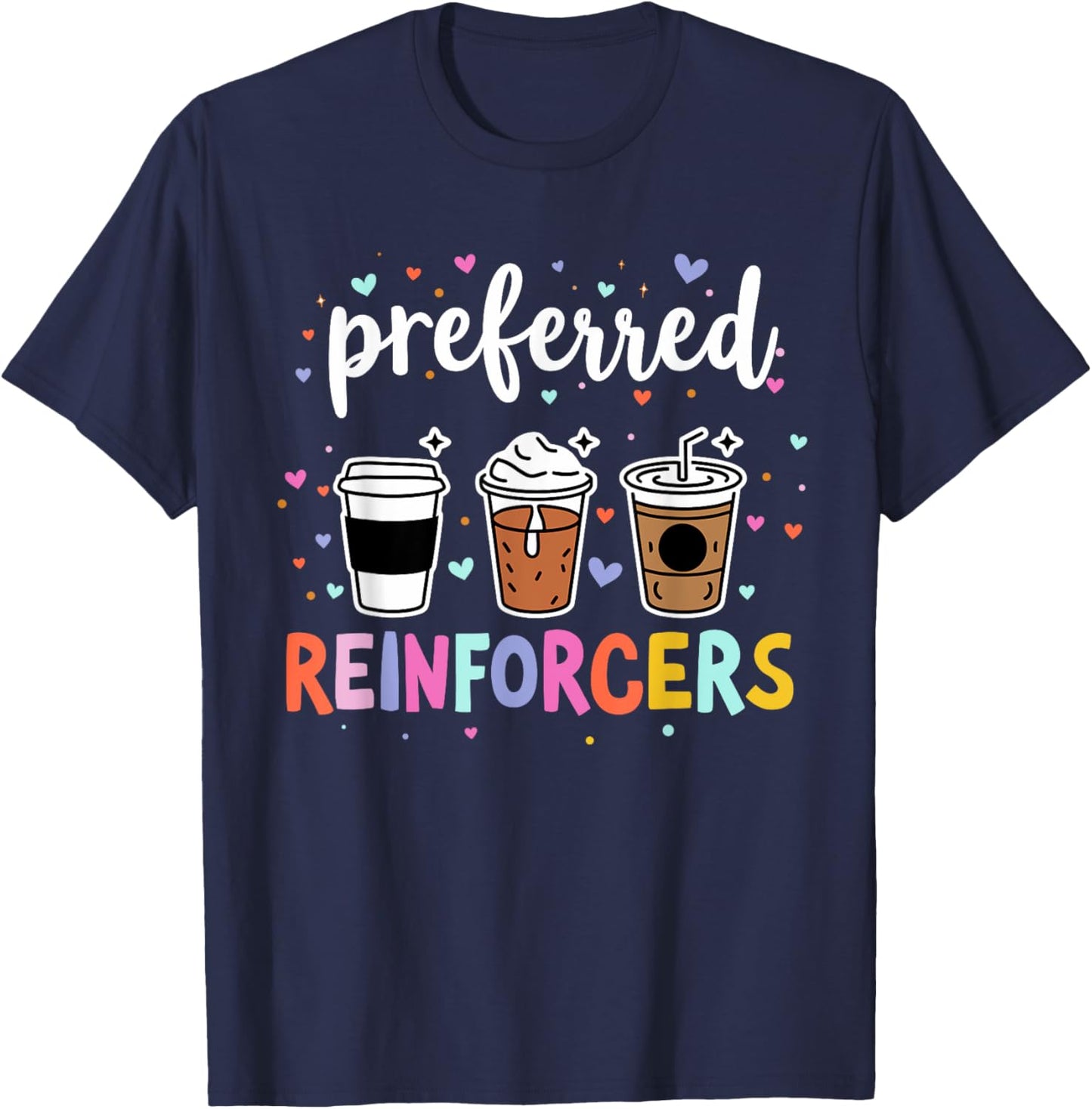 Preferred Reinforcers ABA Therapist ABA Therapy Behaviour T-Shirt - T-Shirt | Navy