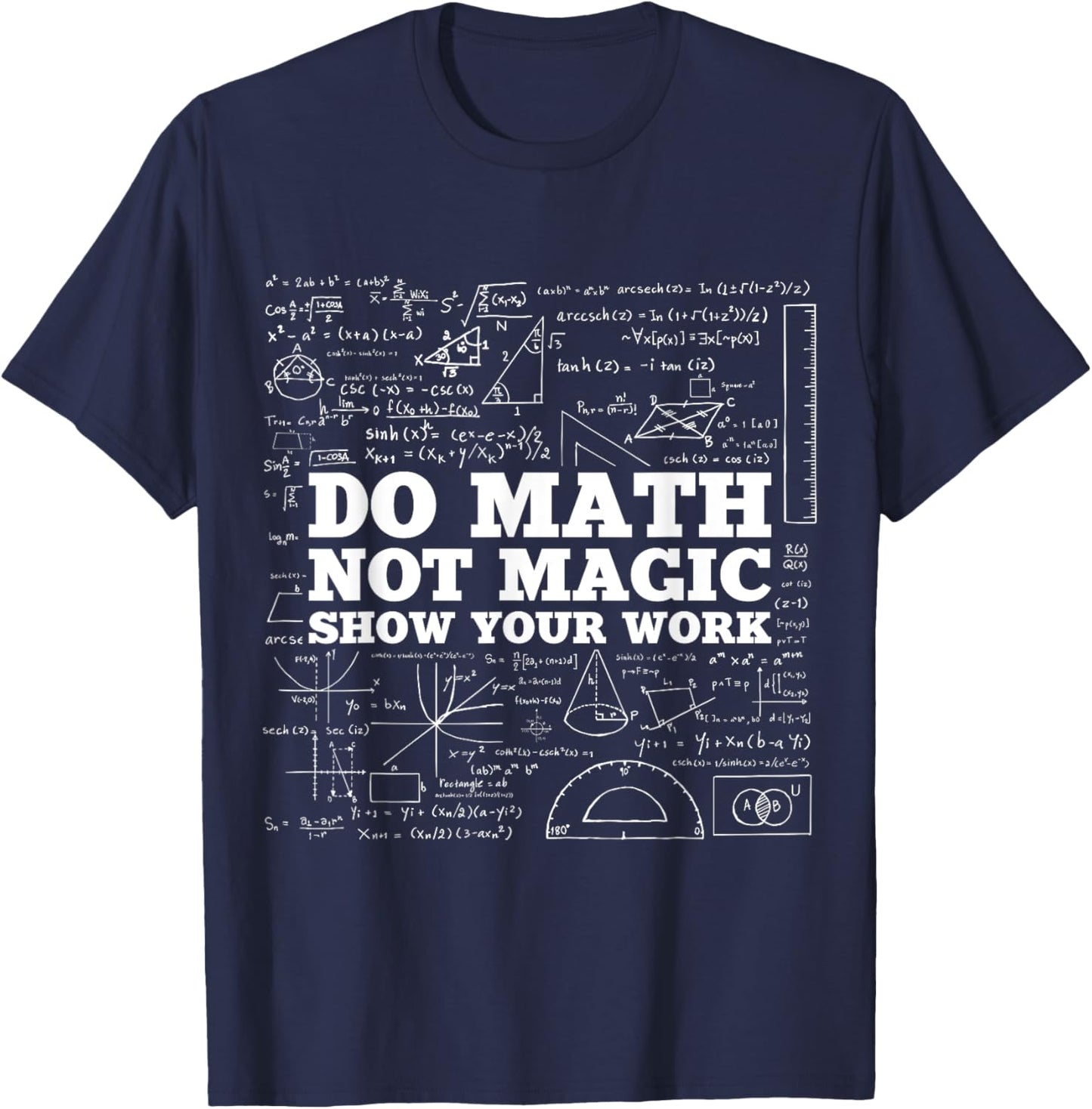 Do Math Not Magic Show Your Work - Funny Math Teacher T-Shirt - T-Shirt | Navy