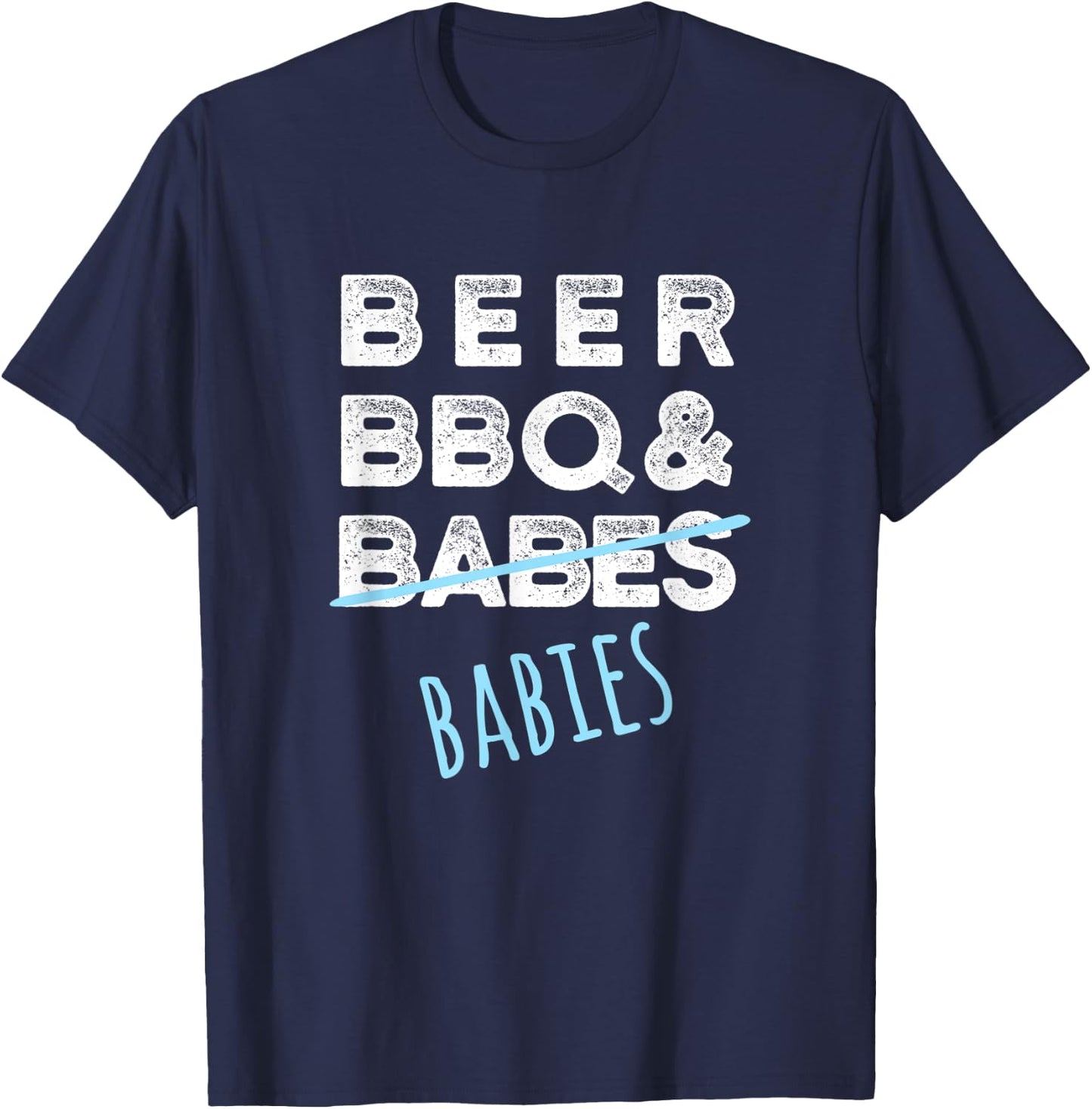 Beer, BBQ, Babes, Babies Funny Father Pregnancy Announcement T-Shirt - T-Shirt | Navy