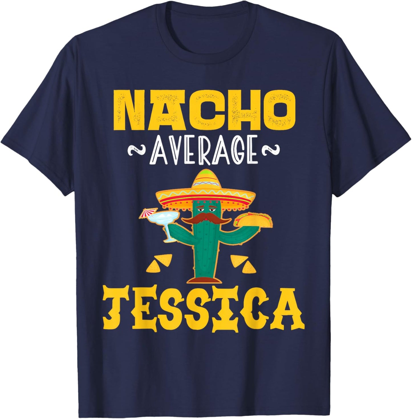 Nacho Average JESSICA Custom Name Cinco De Mayo Sombrero T-Shirt - T-Shirt | Navy