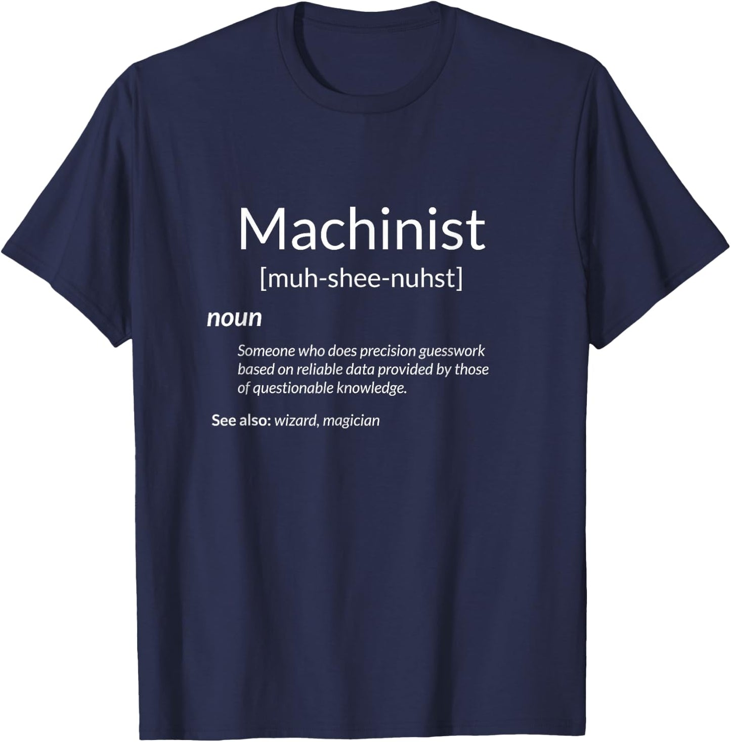 Funny Machining Machinist Definition T-Shirt - T-Shirt | Navy