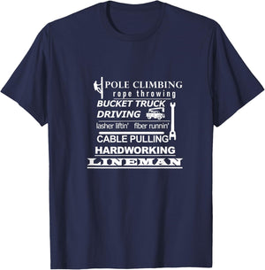 Pole Climbing, Fiber Running, Cable Pulling Lineman T-Shirt - T-Shirt | Navy