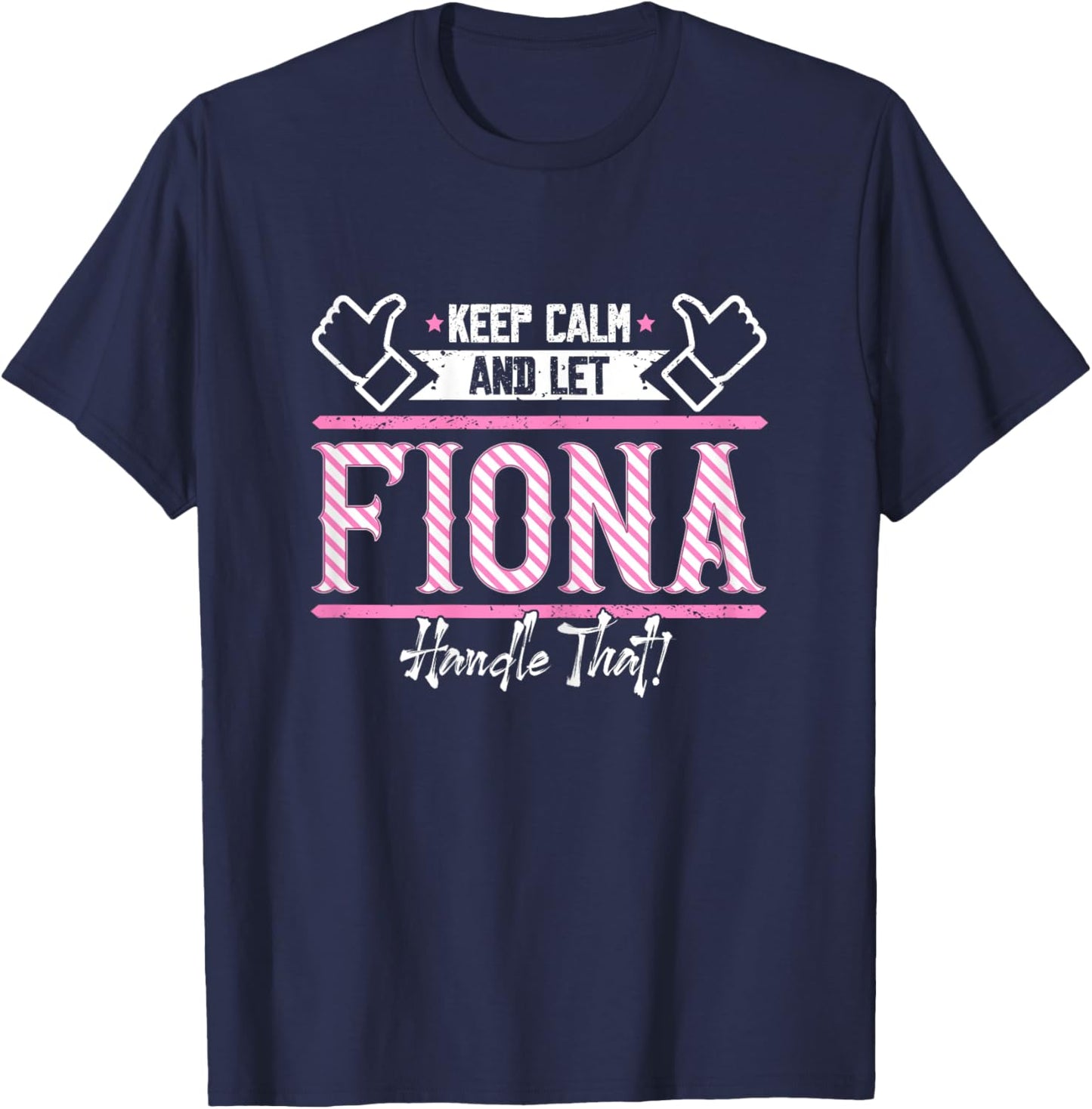 Fiona | Keep Calm and let Fiona Handle that T-Shirt - T-Shirt | Navy