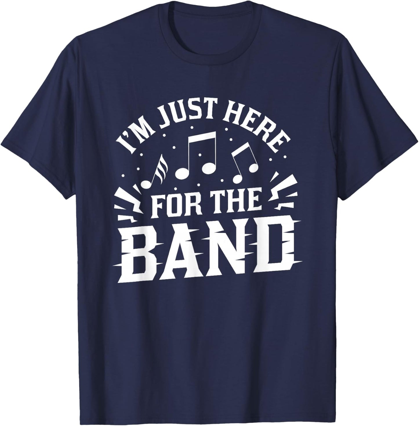 I'm Just Here For The Band Marching Halftime Show T-Shirt - T-Shirt | Navy