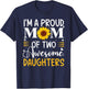 I'm a proud mom of two awesome daughters mother's day women T-Shirt - T-Shirt | Navy