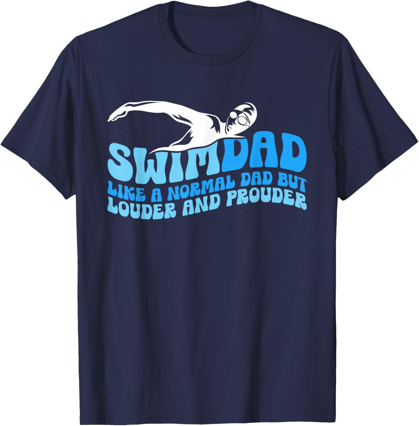 Swim Dad Like A Normal Dad But Cooler Funny Swim Dad T-Shirt - T-Shirt | Navy