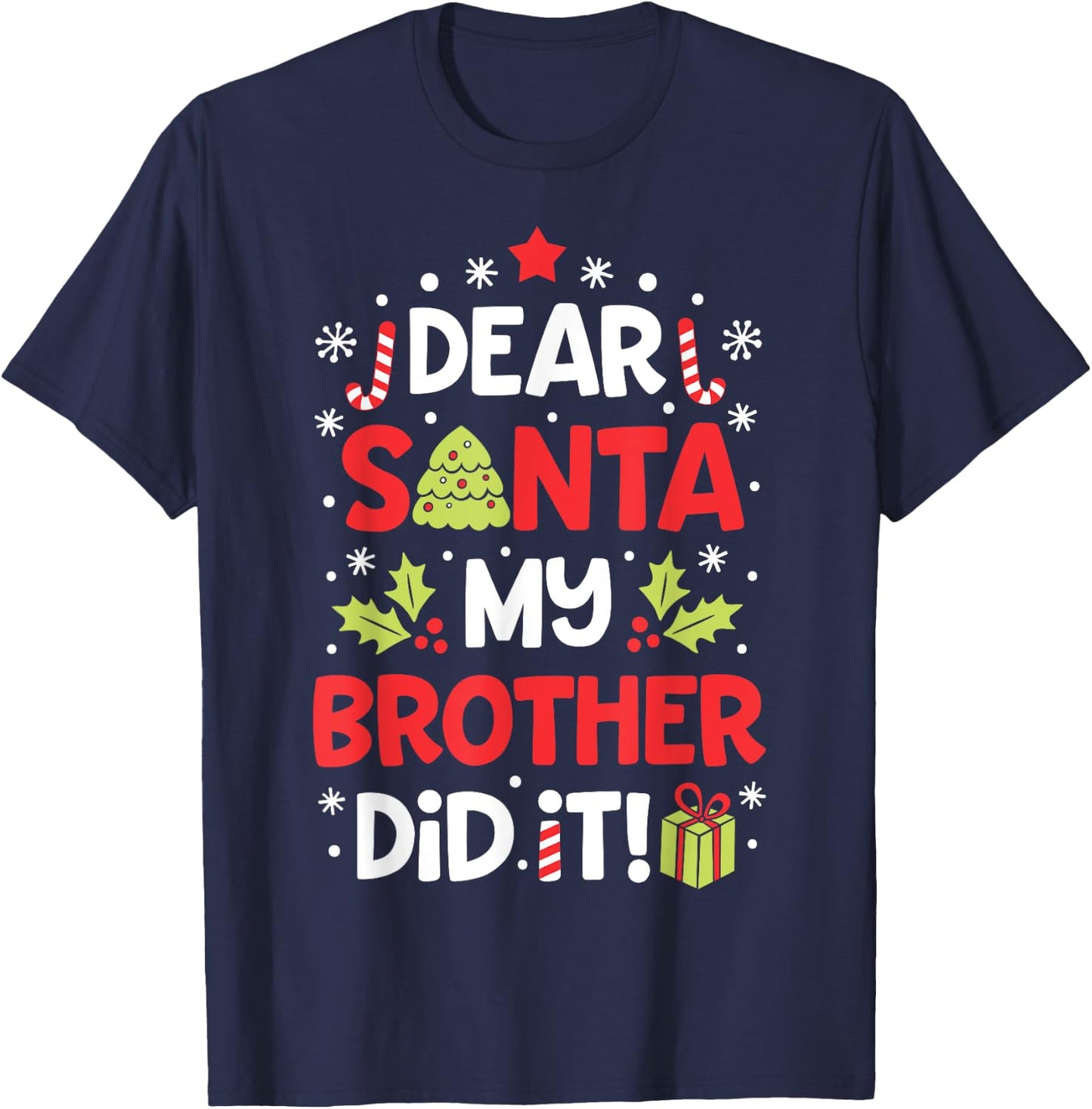 Dear Santa My Brother Did It Funny Christmas Girls Kids Boys Short Sleeve T-Shirt - T-Shirt | Navy
