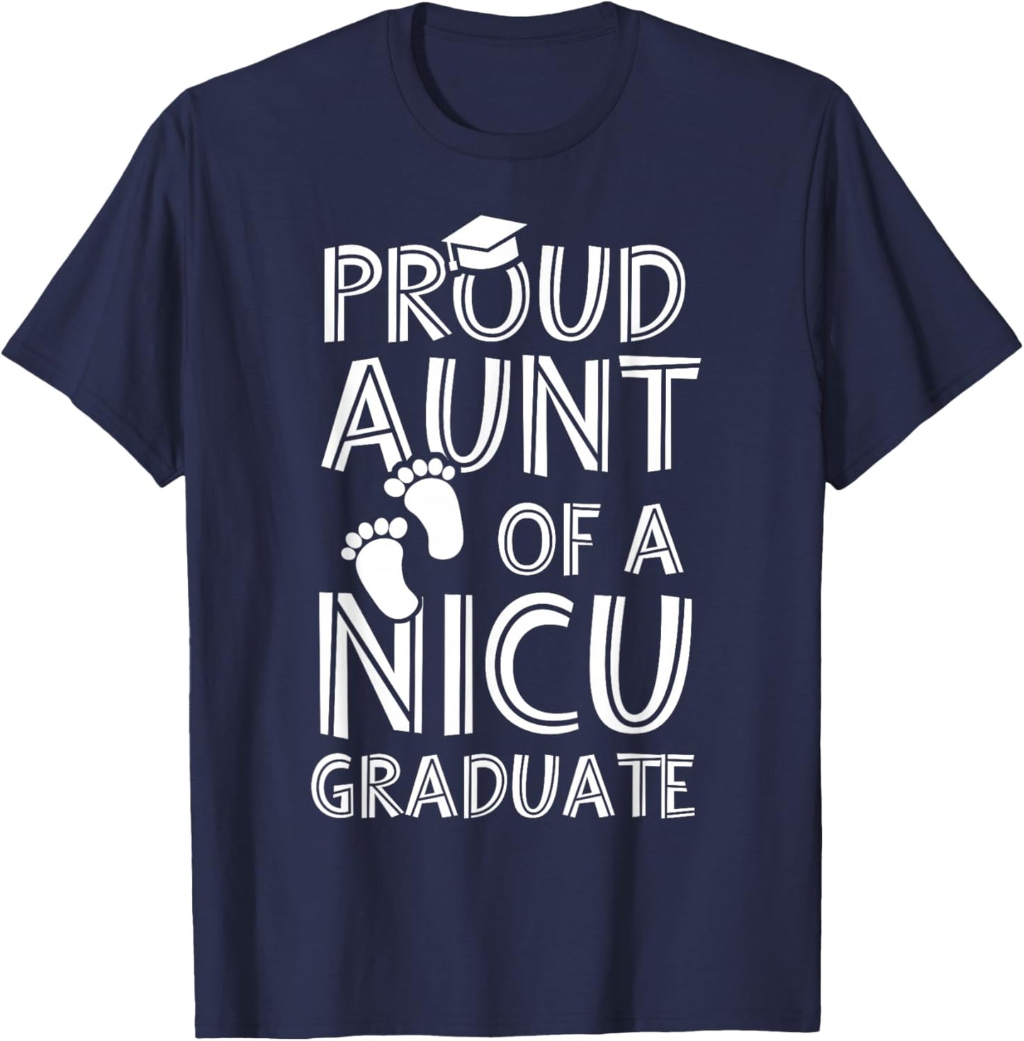Proud Aunt NICU Graduate Funny Newborn Nurse T-Shirt - T-Shirt | Navy