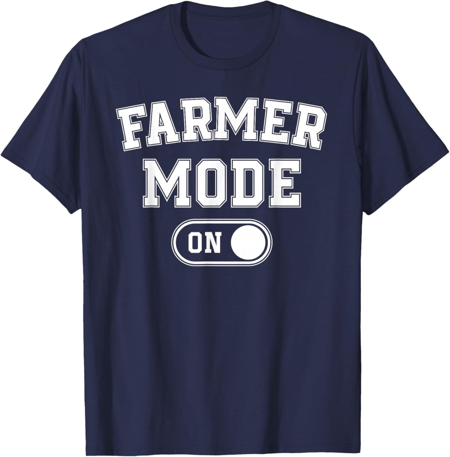 Farmer Mode On Costume Funny Farm Party Gift Gardener T-Shirt - T-Shirt | Navy