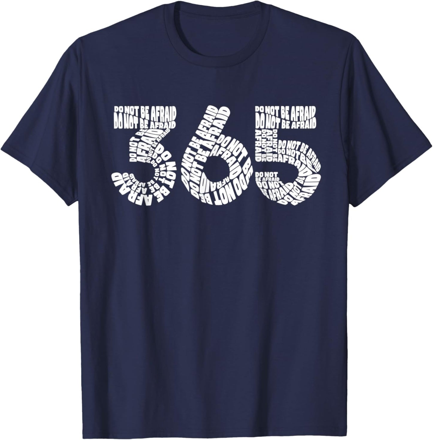 365 Do Not Be Afraid T-Shirt - T-Shirt | Navy