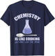 Chemistry is Like Cooking Don't Lick The Spoon T-Shirt - T-Shirt | Navy