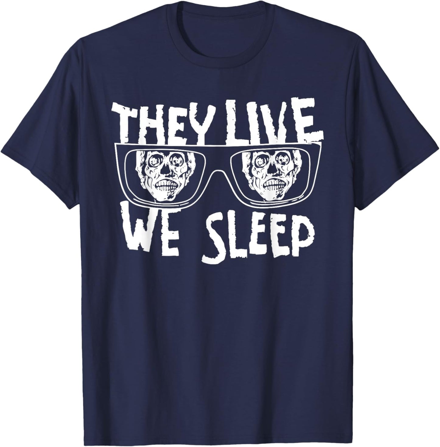 THEY LIVE WE SLEEP Funny design T-Shirt - T-Shirt | Navy