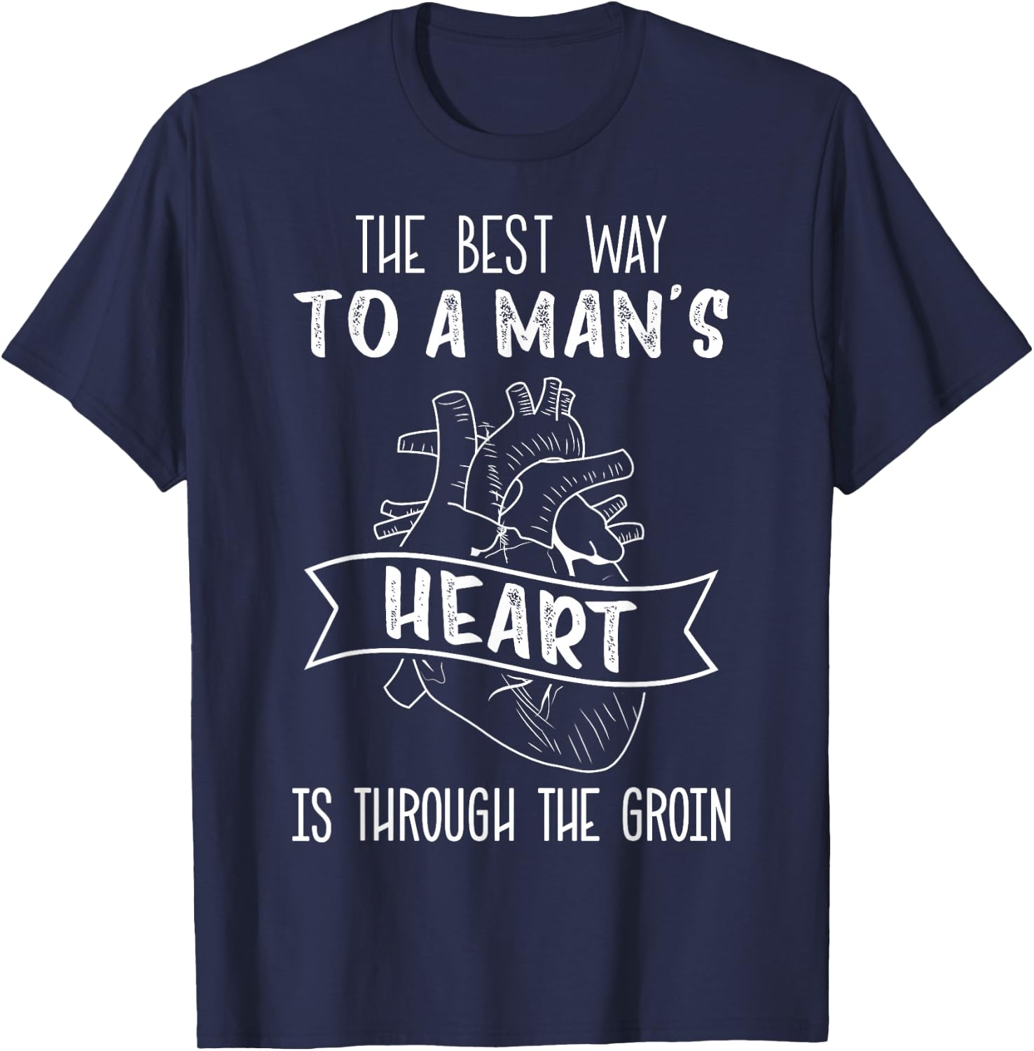 Cath Lab Tech, Best Way to a Man's Heart Through the Groin T-Shirt - T-Shirt | Navy