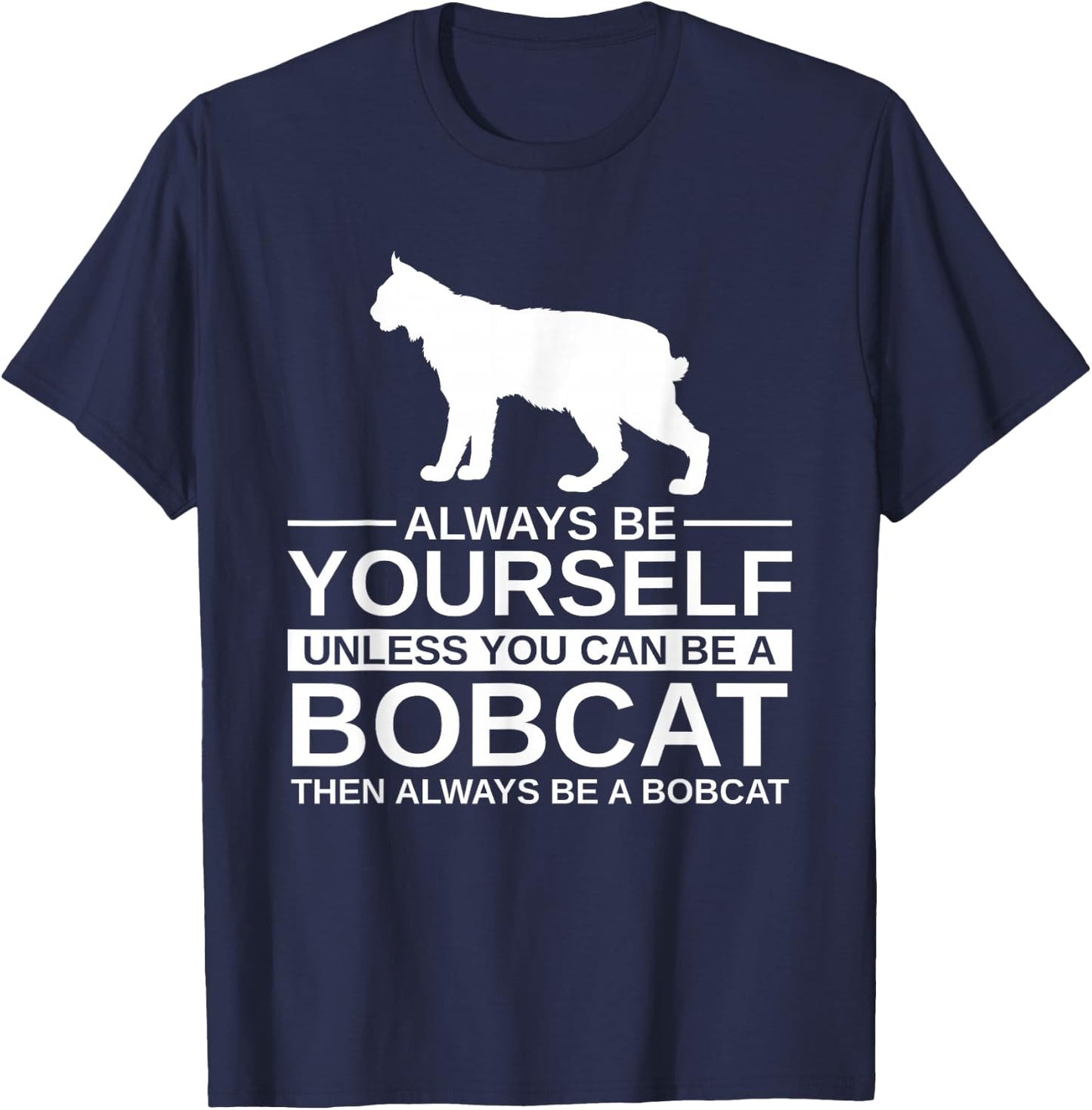 Always Be Yourself Bobcat Gift Women Feline Kitty T-Shirt - T-Shirt | Navy
