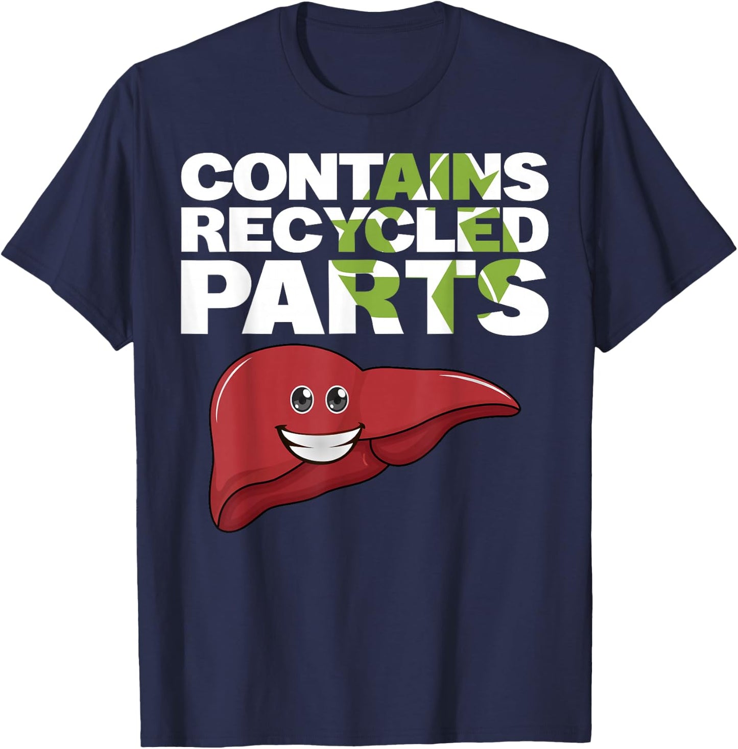 Contains Recycled Parts Liver Transplant Survivor designs T-Shirt - T-Shirt | Navy
