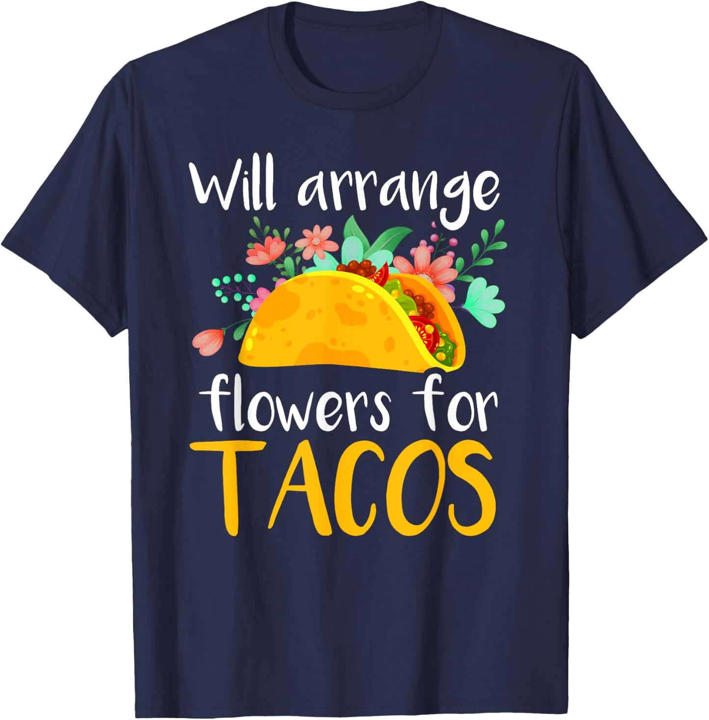 Florist Taco Shirt Funny Floral Designer Taco Lover Gift T-Shirt - T-Shirt | Navy