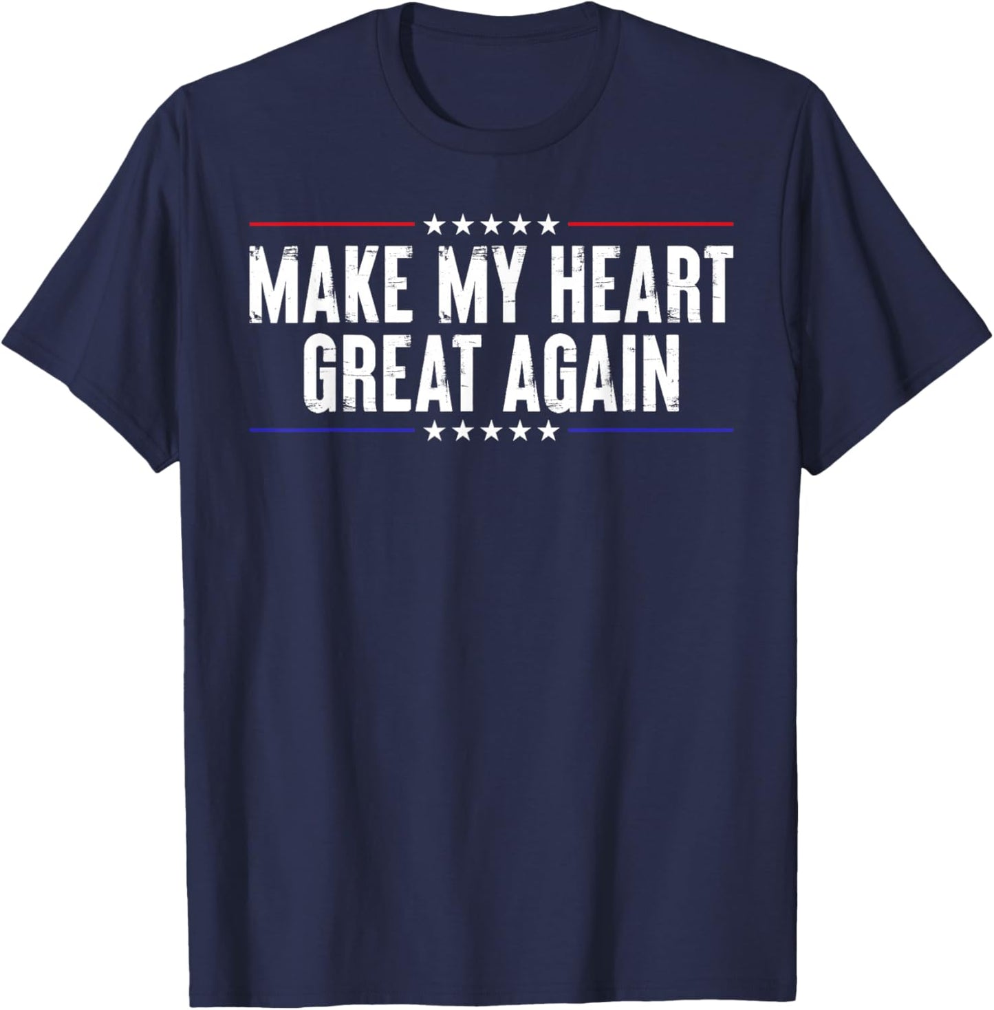 Funny Open Heart Surgery Recovery-Make My Heart Great Again T-Shirt - T-Shirt | Navy