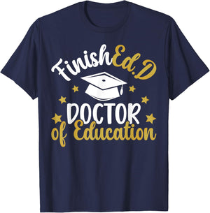 FinishEd.D Doctor Of Education Graduation EdD Graduate T-Shirt - T-Shirt | Navy