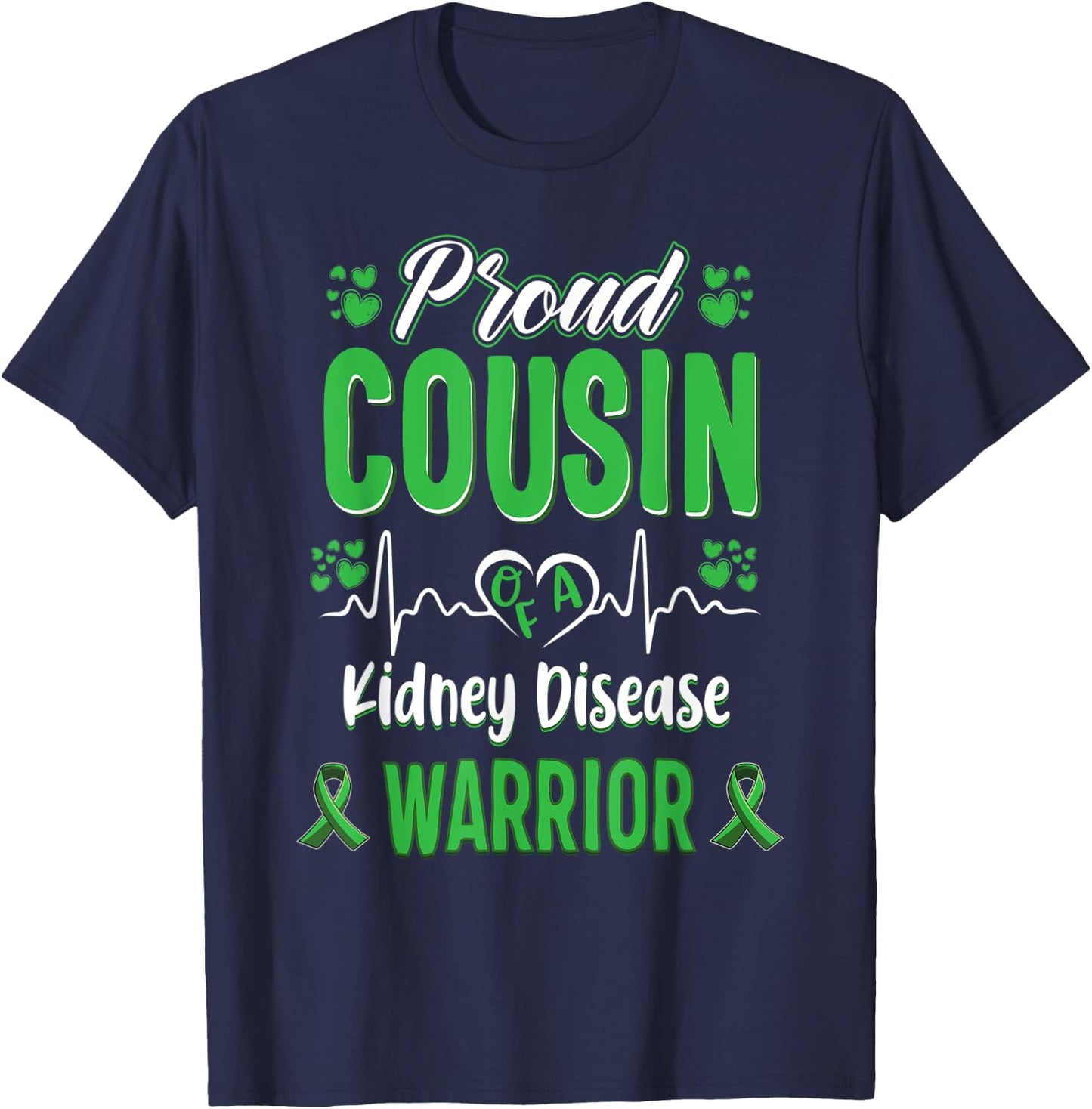 proud Cousin kidney disease warrior awareness ribbon green T-Shirt - T-Shirt | Navy
