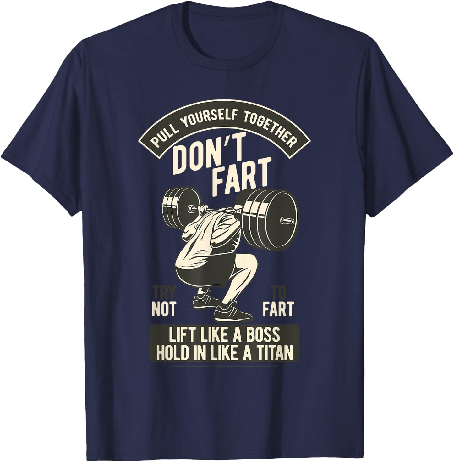 Don't Fart, Funny Weightlifting Bodybuilding Dumbbell Squats T-Shirt - T-Shirt | Navy