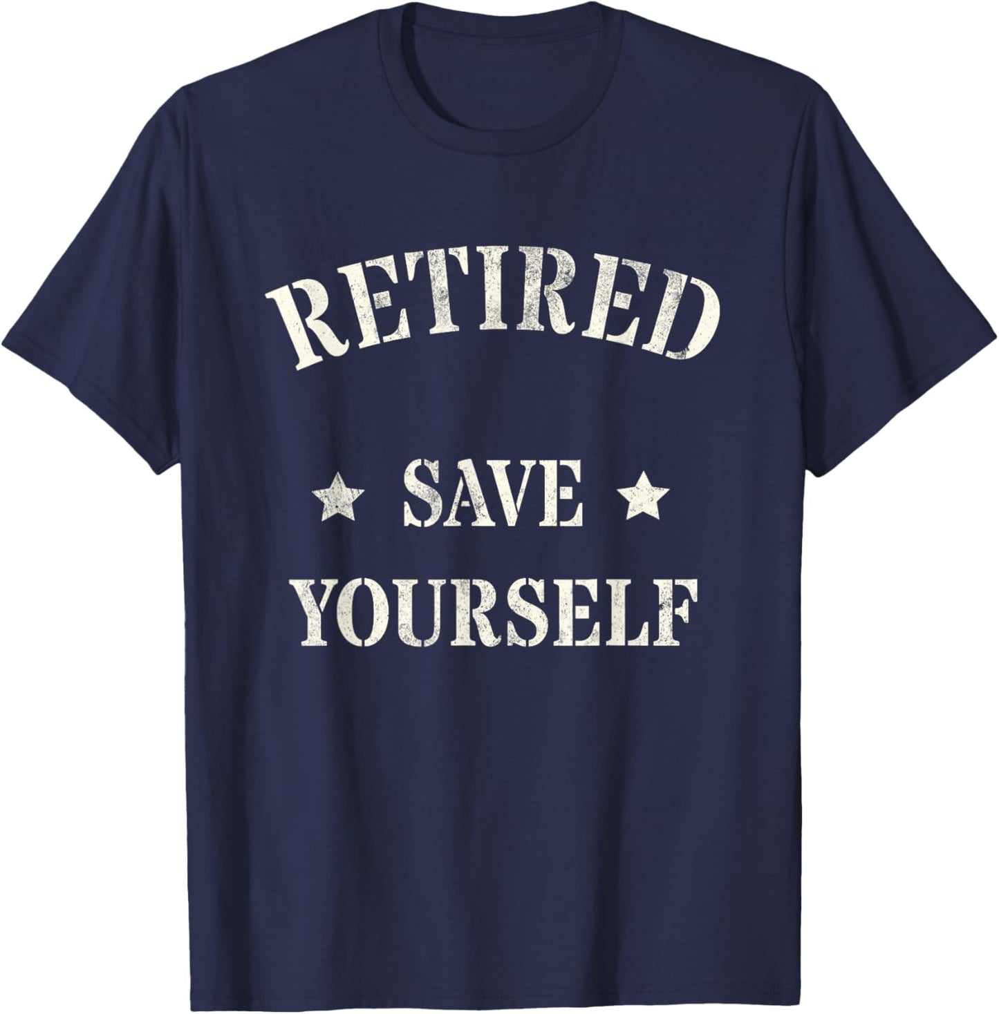 Funny RETIRED SAVE YOURSELF Military Paramedic Search Rescue T-Shirt - T-Shirt | Navy