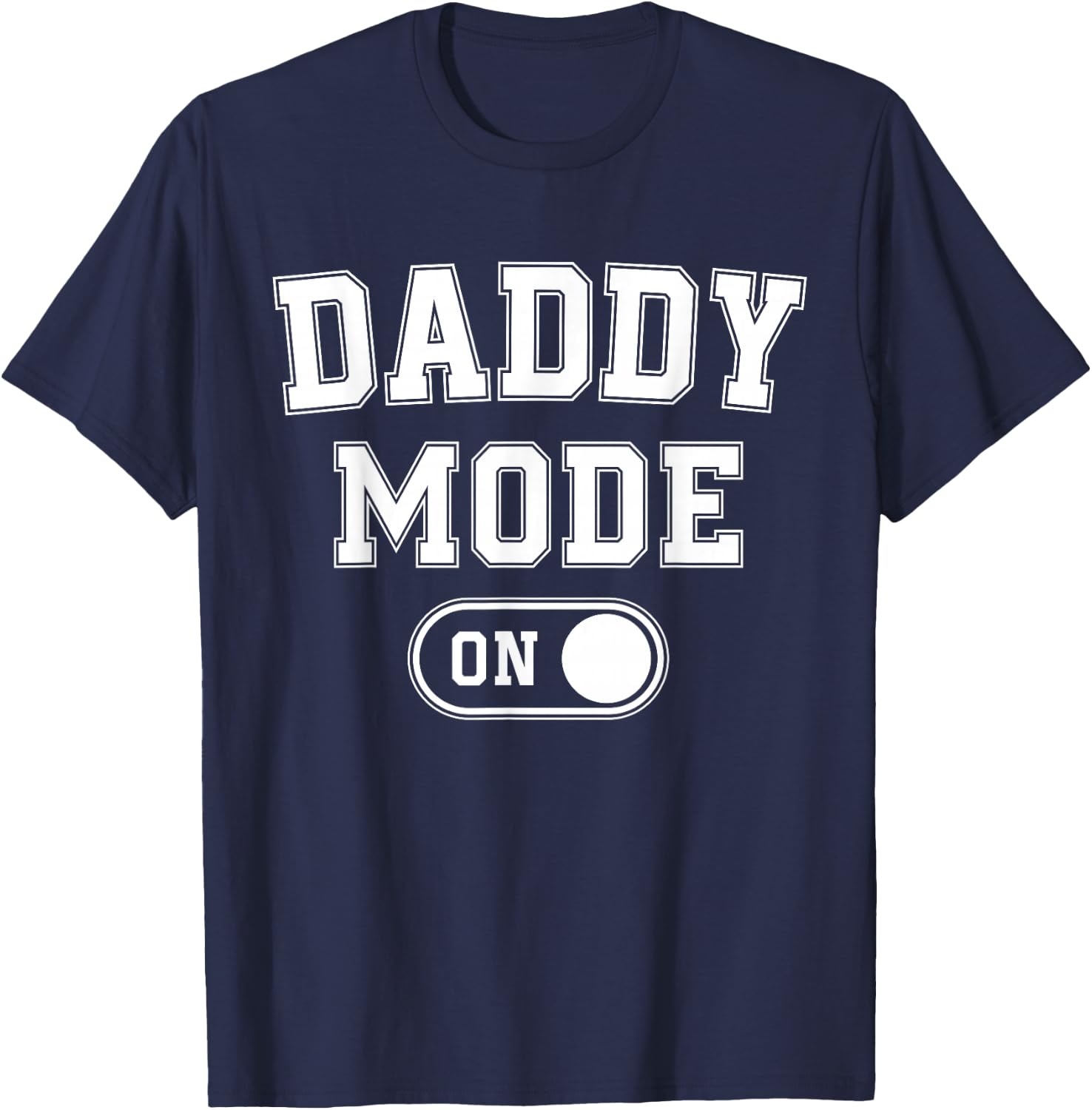 Daddy Mode On Funny Soon To Be Dad Gifts 1St Time Dad Father T-Shirt - T-Shirt | Navy