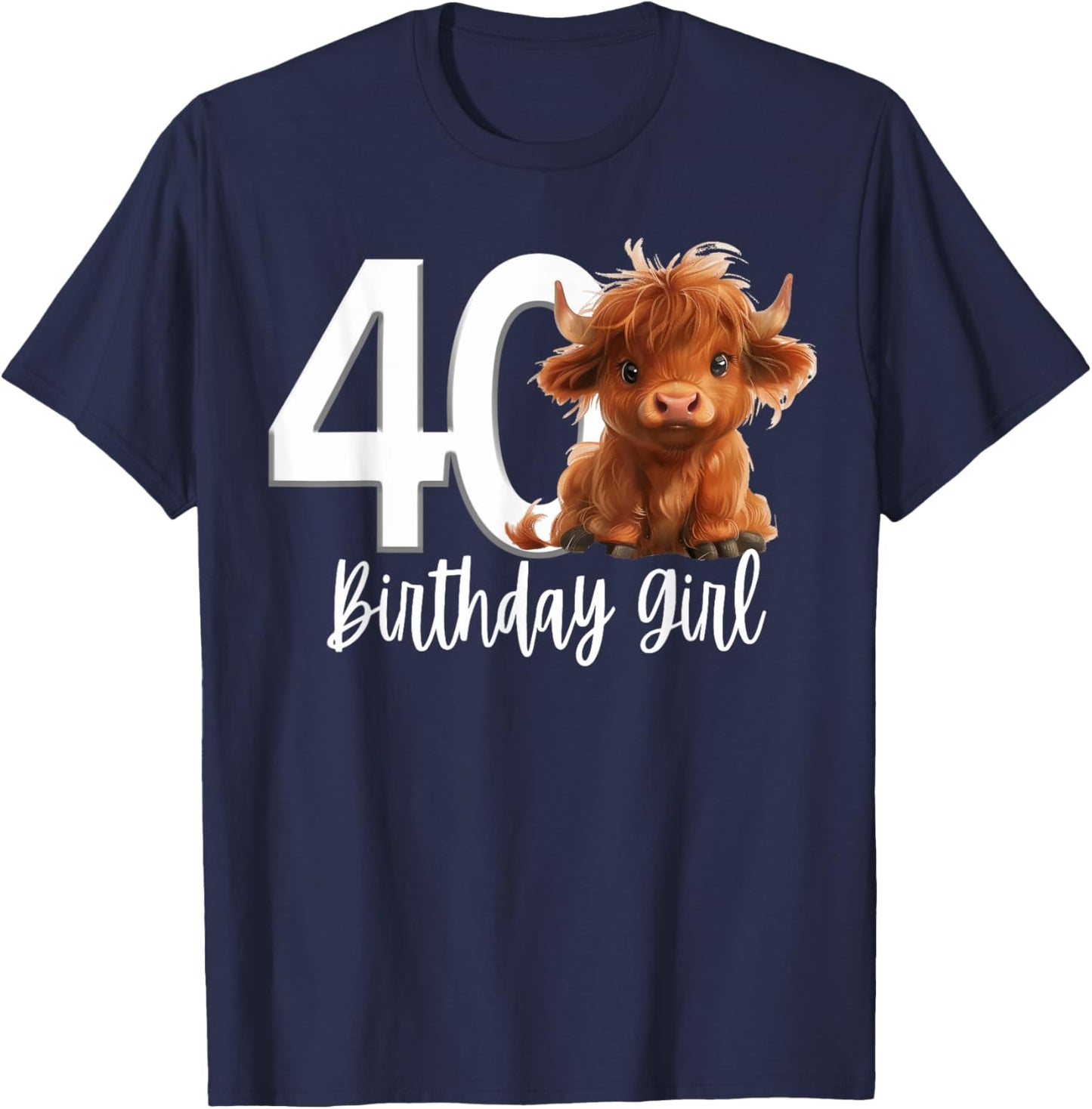 40th Birthday Highland Cow Party Women Wife Mom Forty 40 T-Shirt - T-Shirt | Navy