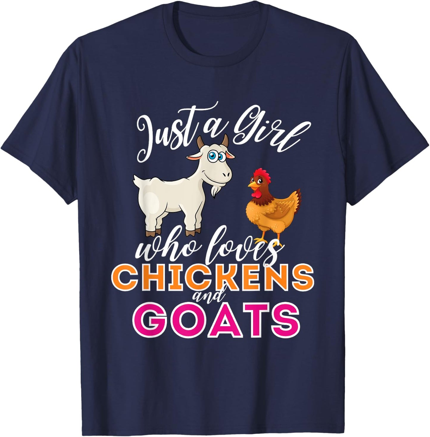 Just A Girl Who Loves Chickens And Goats - Funny Farming T-Shirt - T-Shirt | Navy