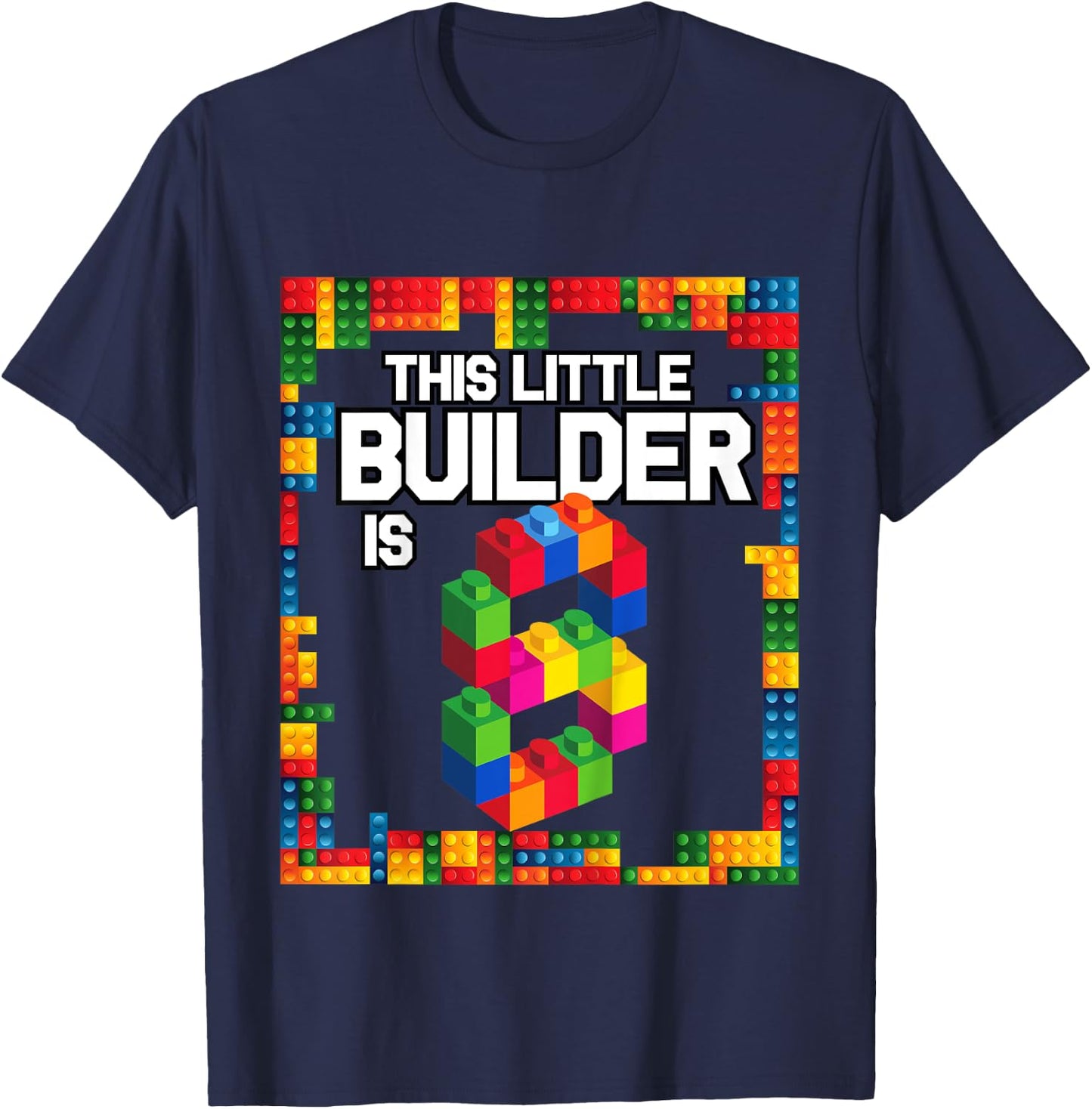 8 Year Old Building Blocks Birthday T Shirt Brick 8th Gift T-Shirt - T-Shirt | Navy