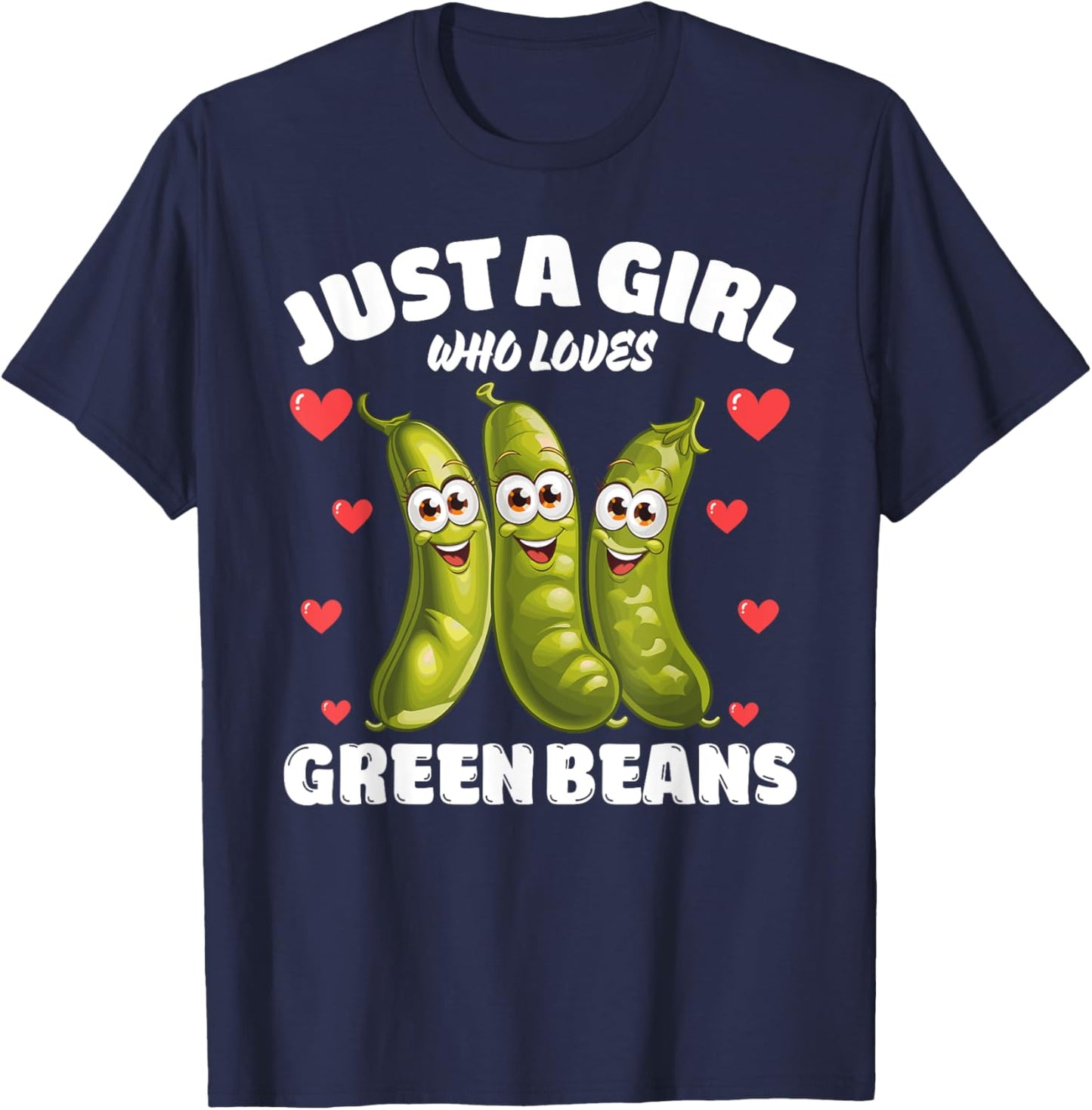 Just A Girl Who Loves Green Beans, Green Bean Lover T-Shirt - T-Shirt | Navy