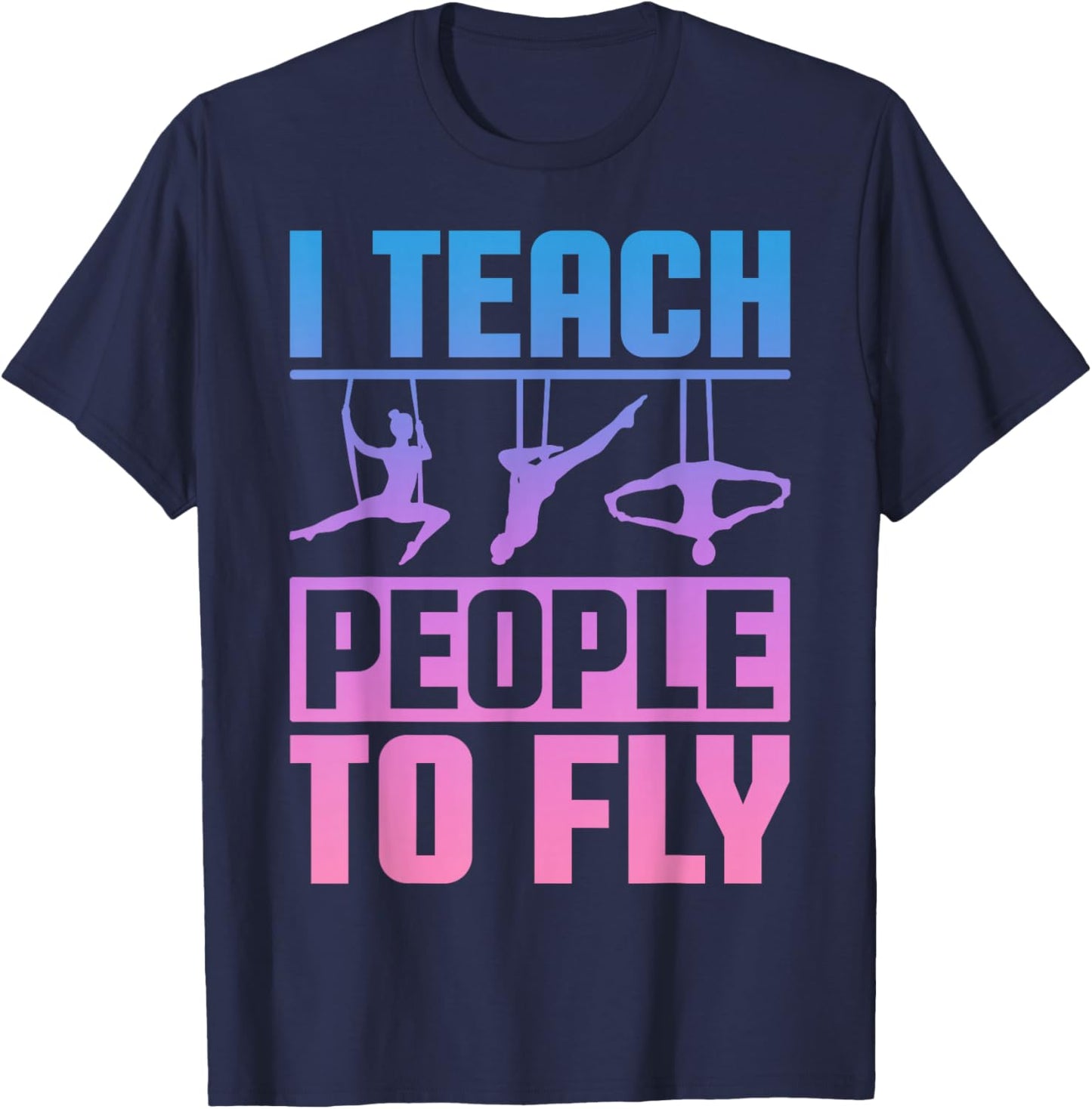 Aerialist Instructor - Aerial Yoga Teacher - Acrobatics Men Women T-Shirt - T-Shirt | Navy