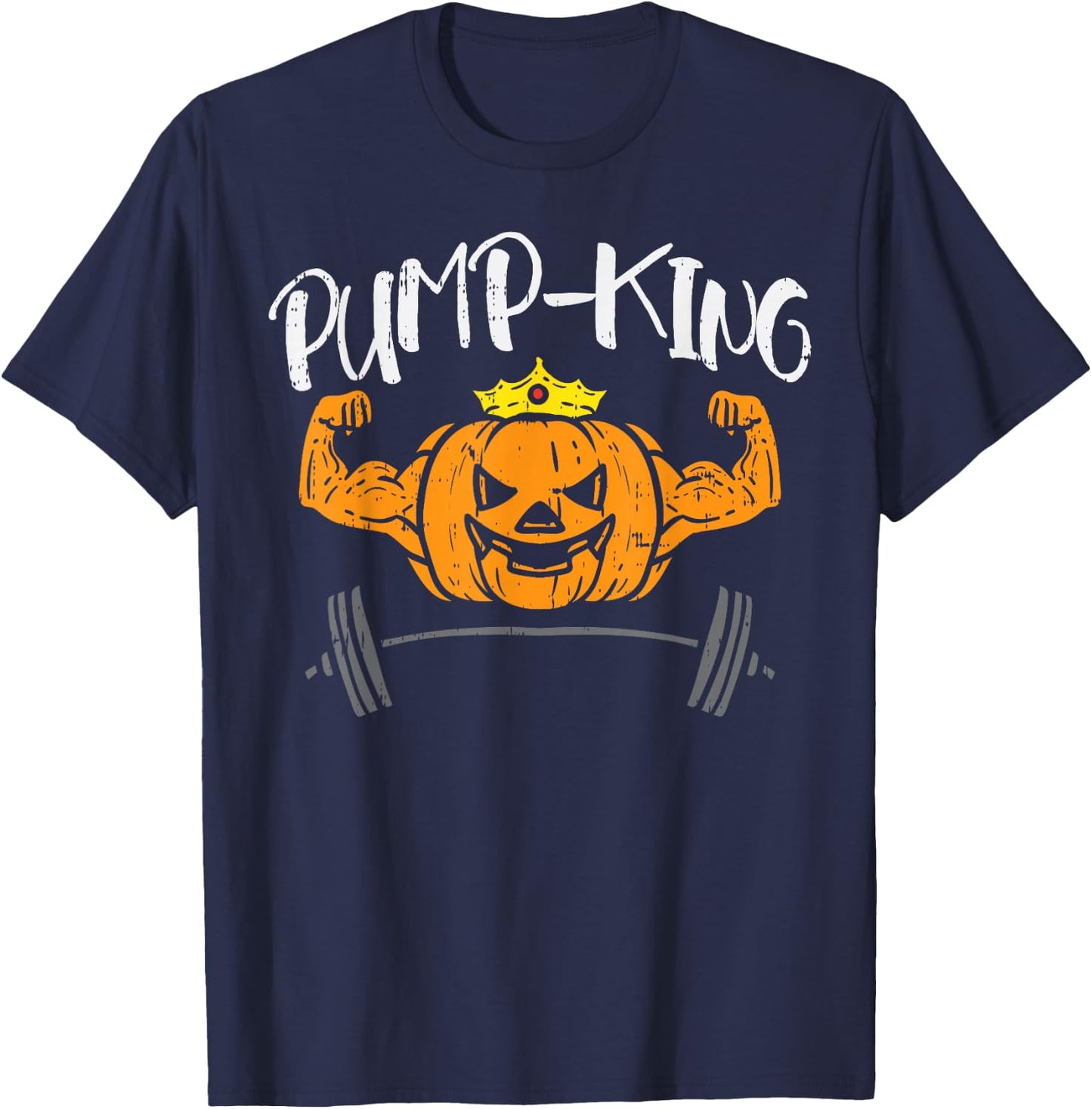 Pump-King Pumpkin Pun Halloween Costume Gym Weightlifting T-Shirt - T-Shirt | Navy